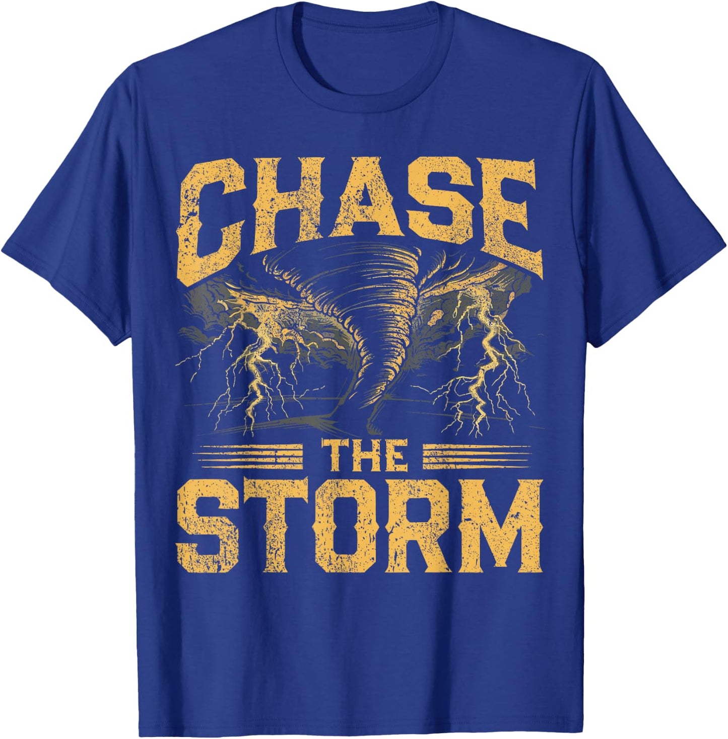 Tornado Storm Chasing Storm Chaser Chase The Storm T-Shirt - T-Shirt | Royal