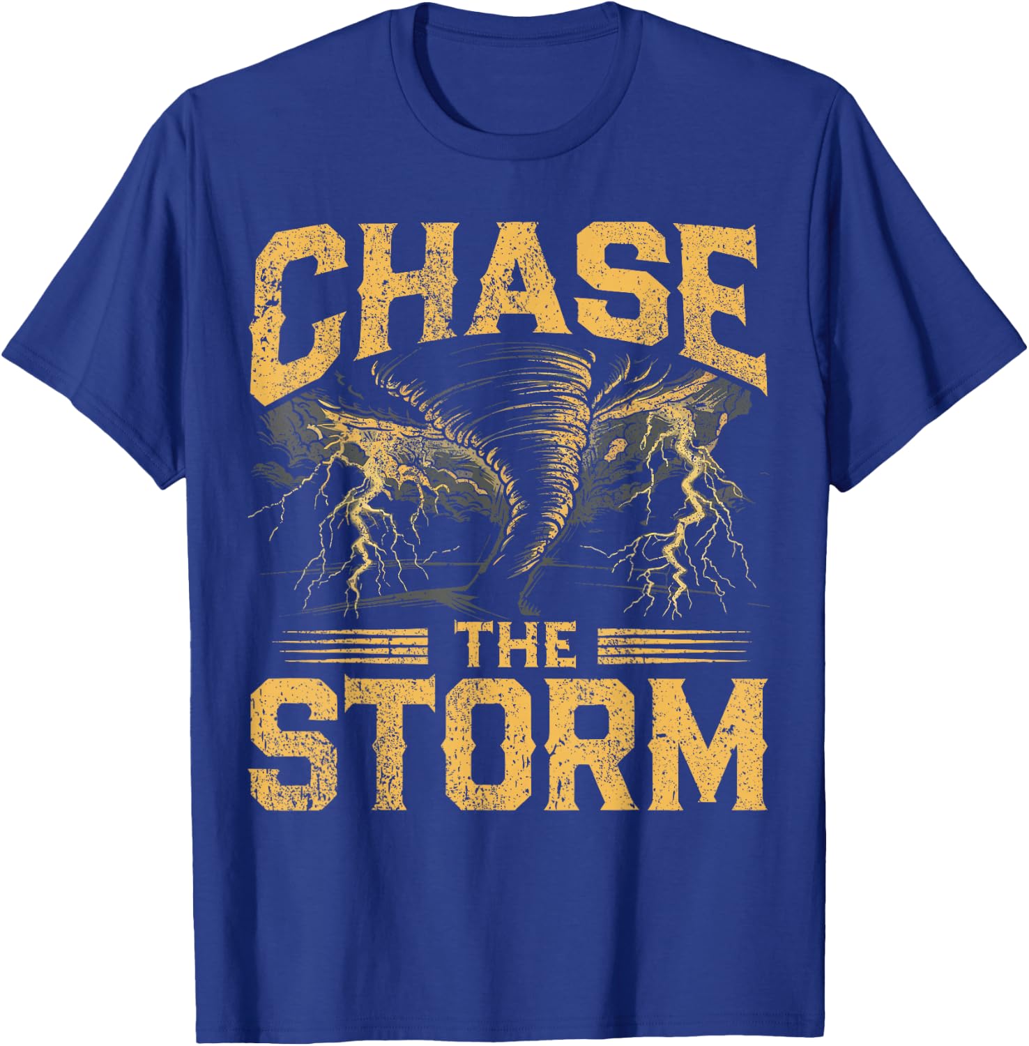 Tornado Storm Chasing Storm Chaser Chase The Storm T-Shirt - T-Shirt | Royal
