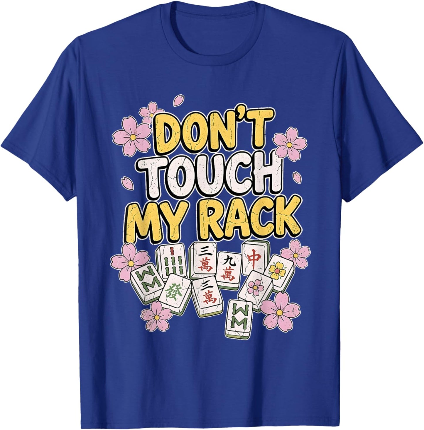 Don't Touch My Rack Mahjong Retro Floral Mahjong Player T-Shirt - T-Shirt | Royal