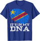 It's In My DNA Congolese Gifts African DRC DR Congo Flag T-Shirt - T-Shirt | Royal