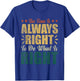 The Time Is Always Right To Do What Is Right MLK Day BLM T-Shirt - T-Shirt | Royal