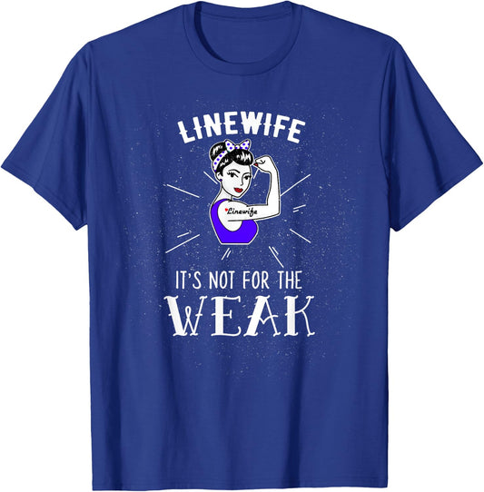 Linewife It's Not For The Weak Rosie Riveter Lineman Wife T-Shirt - T-Shirt | Royal