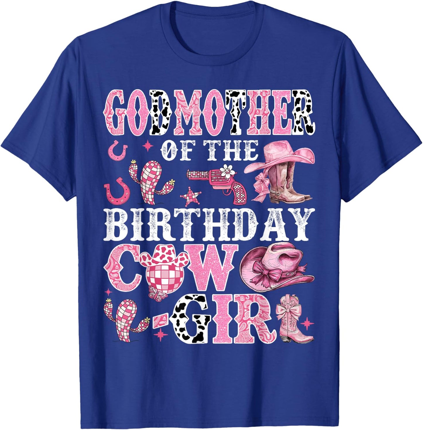 GodMother Of The Birthday Cow-Girl Rodeo Cow Girl Birthday T-Shirt - T-Shirt | Royal