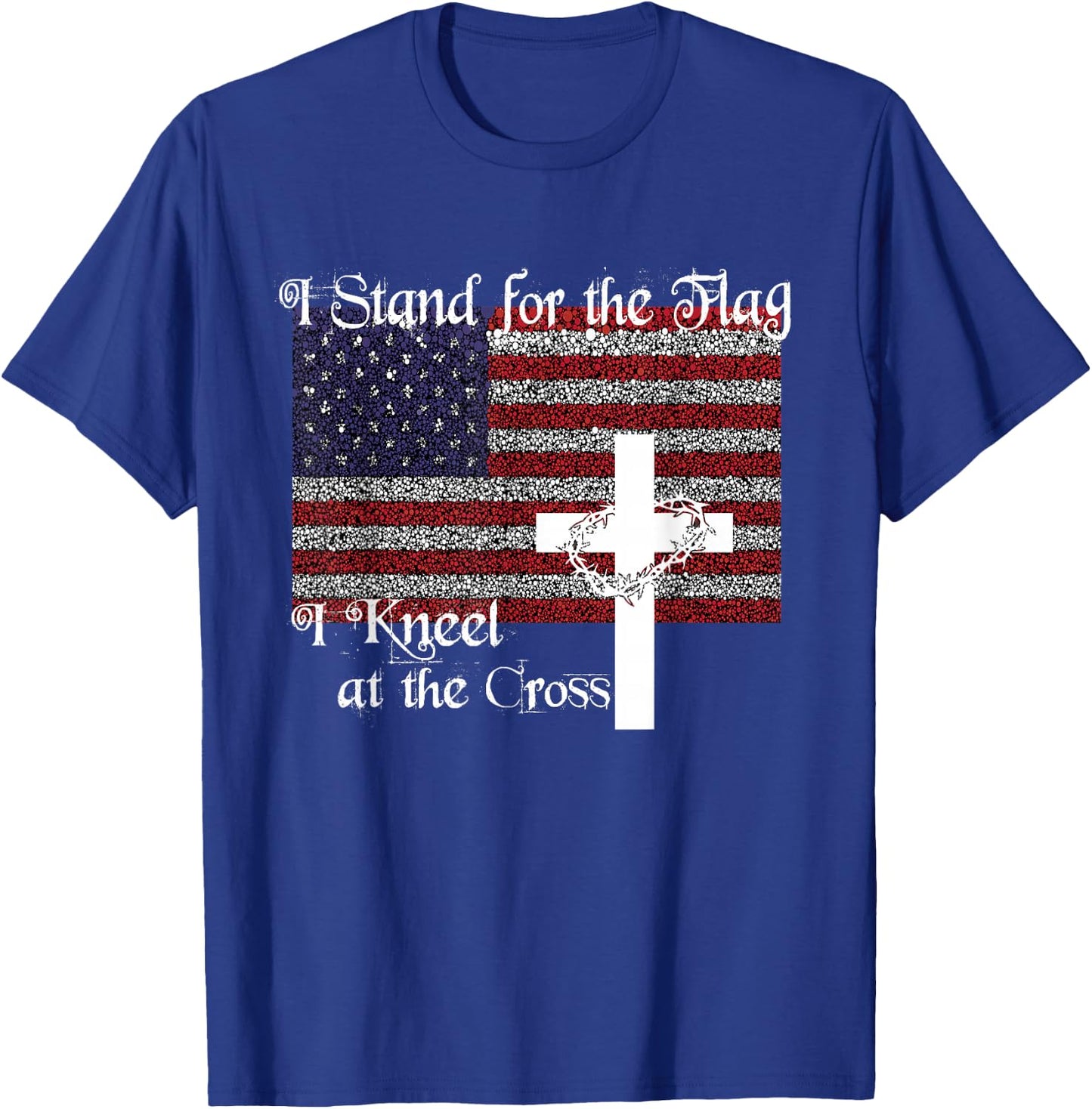 Stand for the Flag, I Kneel at the Cross Patriotic Christian T-Shirt - T-Shirt | Royal