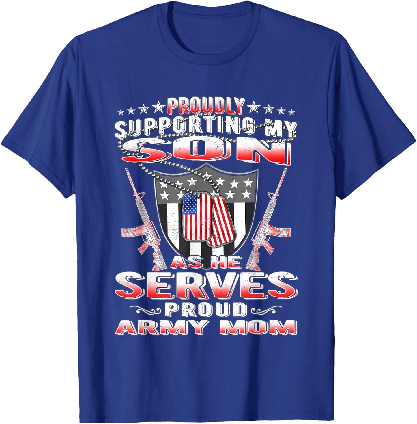 Support My Son My Soldier Proud Army Mom Shirt Mother Gifts T-Shirt - T-Shirt | Royal