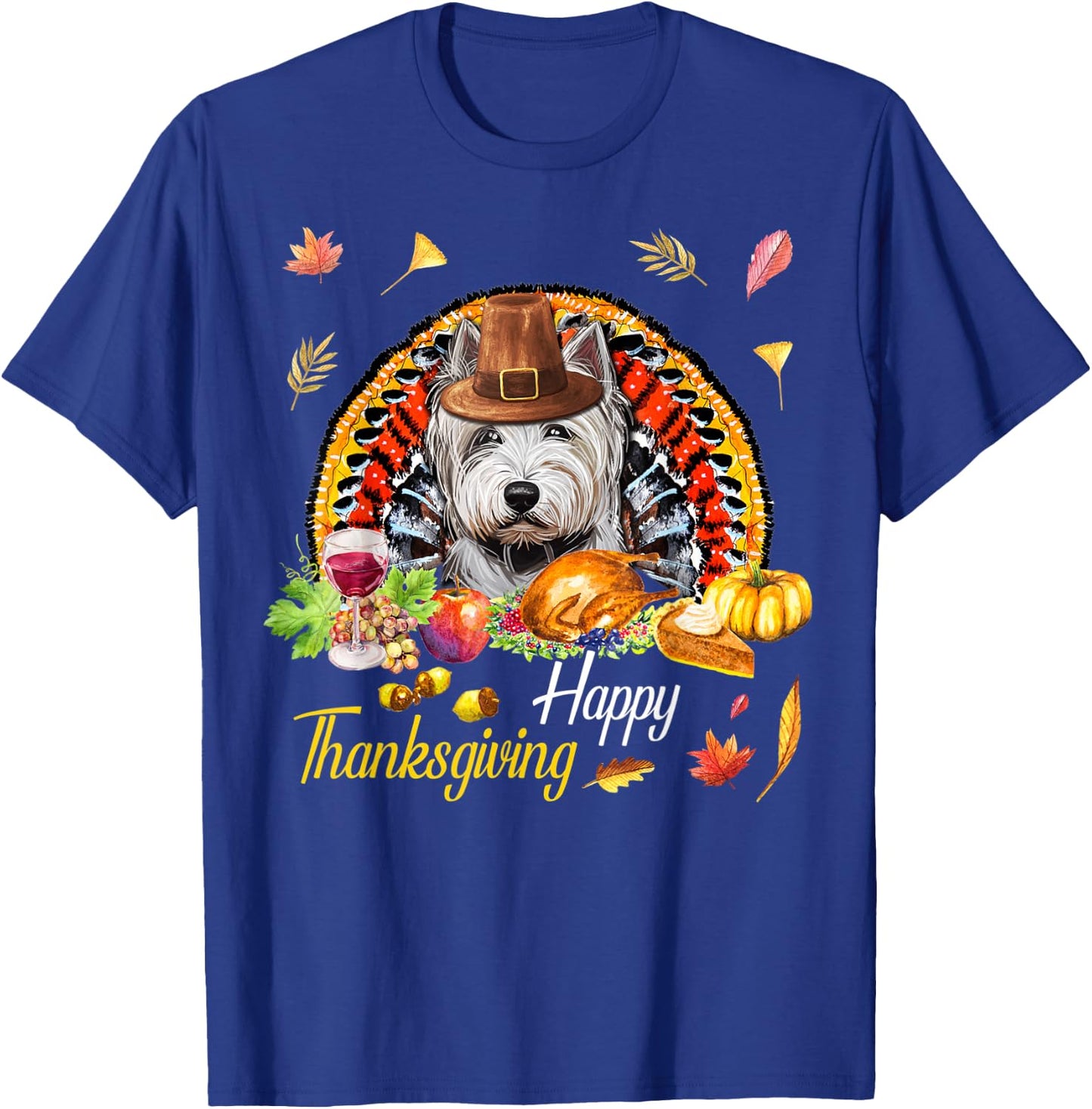 Happy Thanksgiving day Westie Dog Funny Dog Mom gifts T-Shirt - T-Shirt | Royal