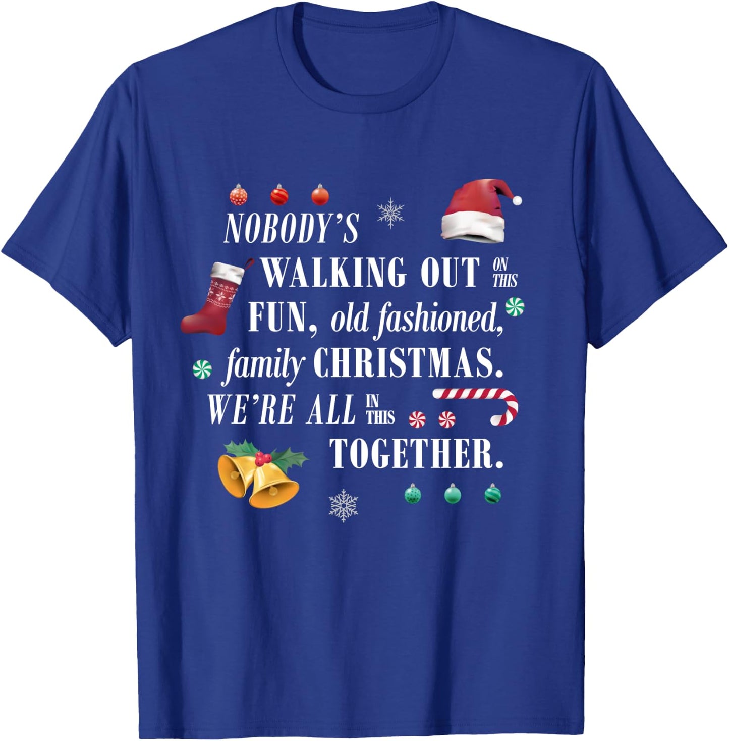 Nobody's Walking Out On This Old Fashioned Christmas Shirt T-Shirt - T-Shirt | Royal