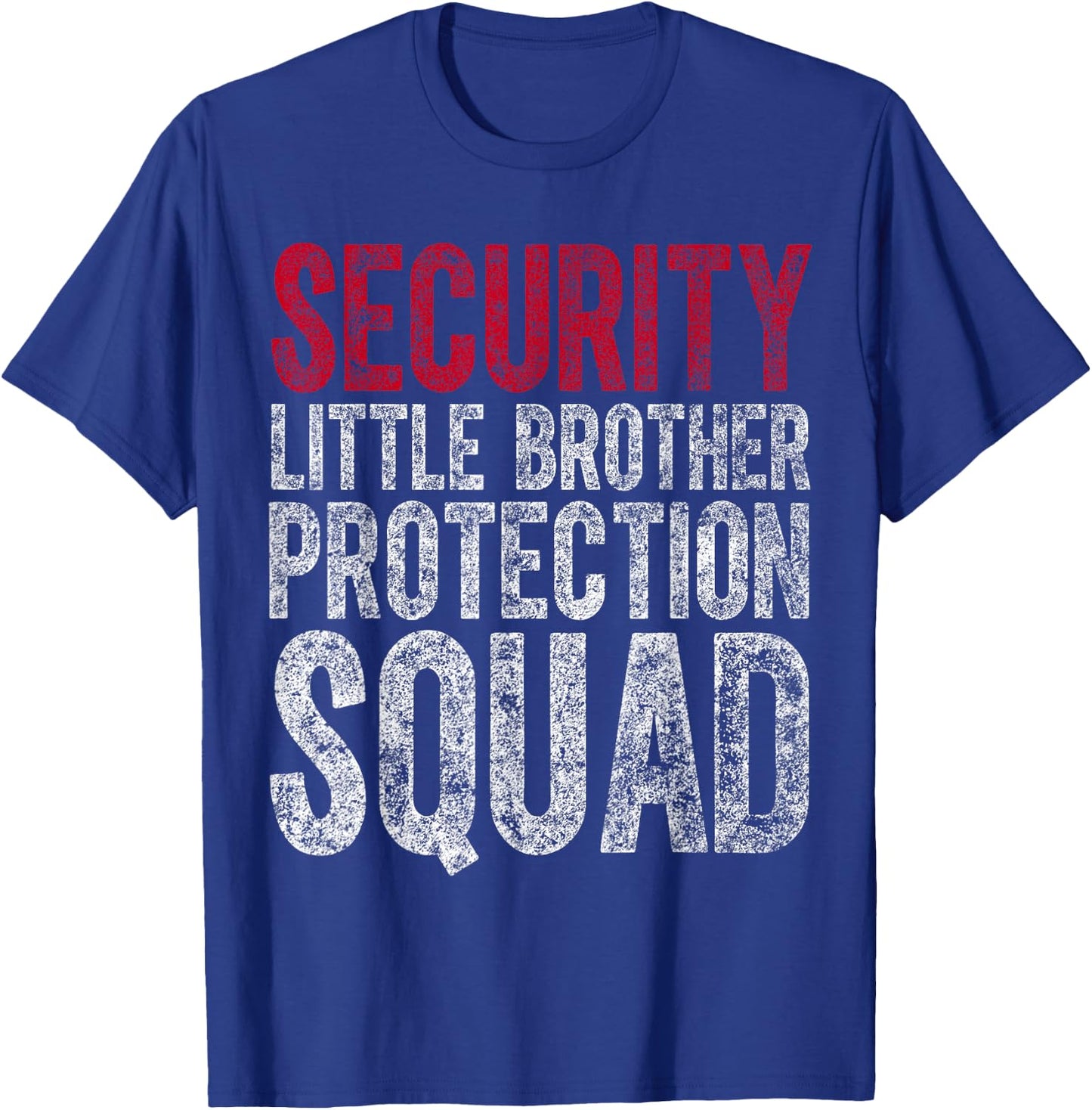 Big Brother Gift Security Little Brother Protection Squad T-Shirt - T-Shirt | Royal