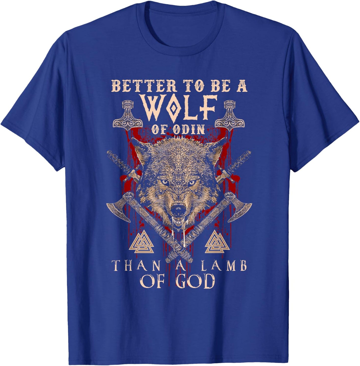 WOLF OF ODIN Better to be a Wolf of Odin Than- Gift T-Shirt - T-Shirt | Royal
