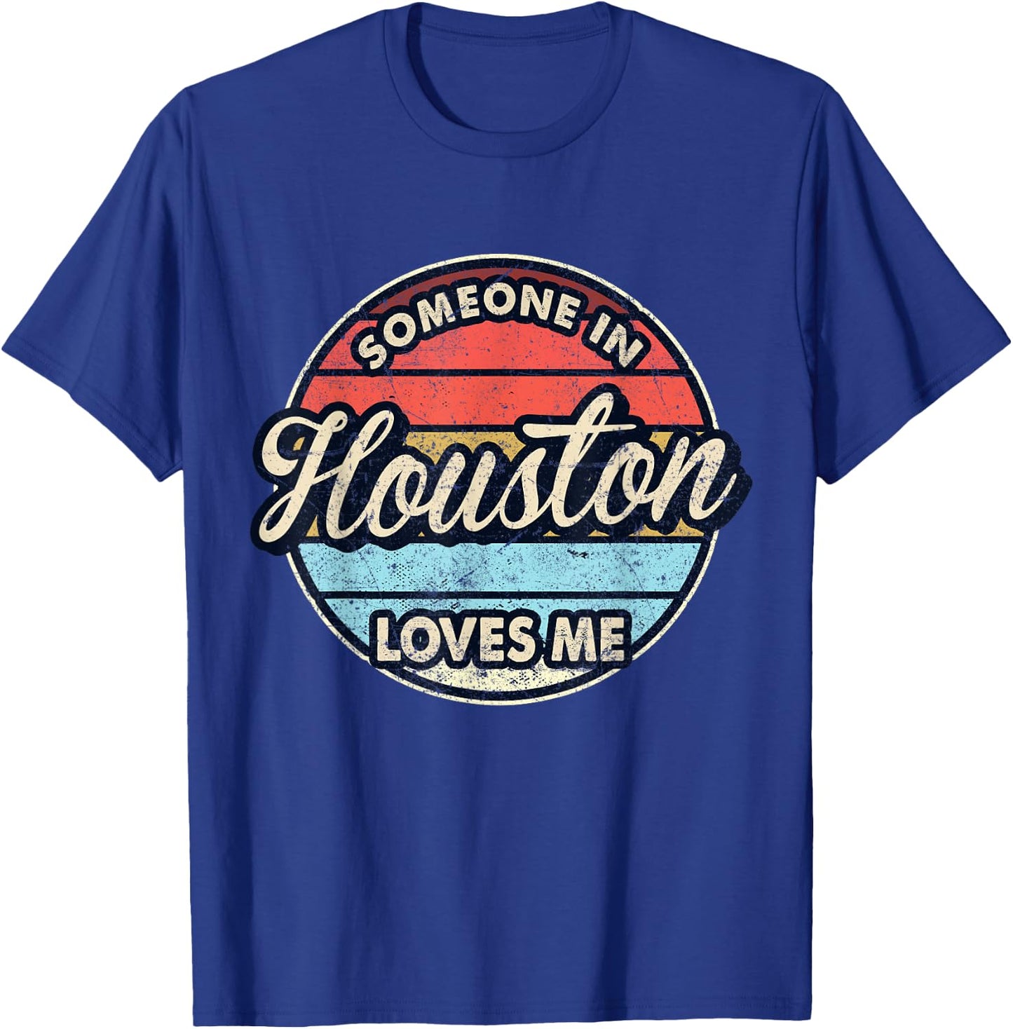 Someone In Houston Loves Me City US USA T-Shirt - T-Shirt | Royal