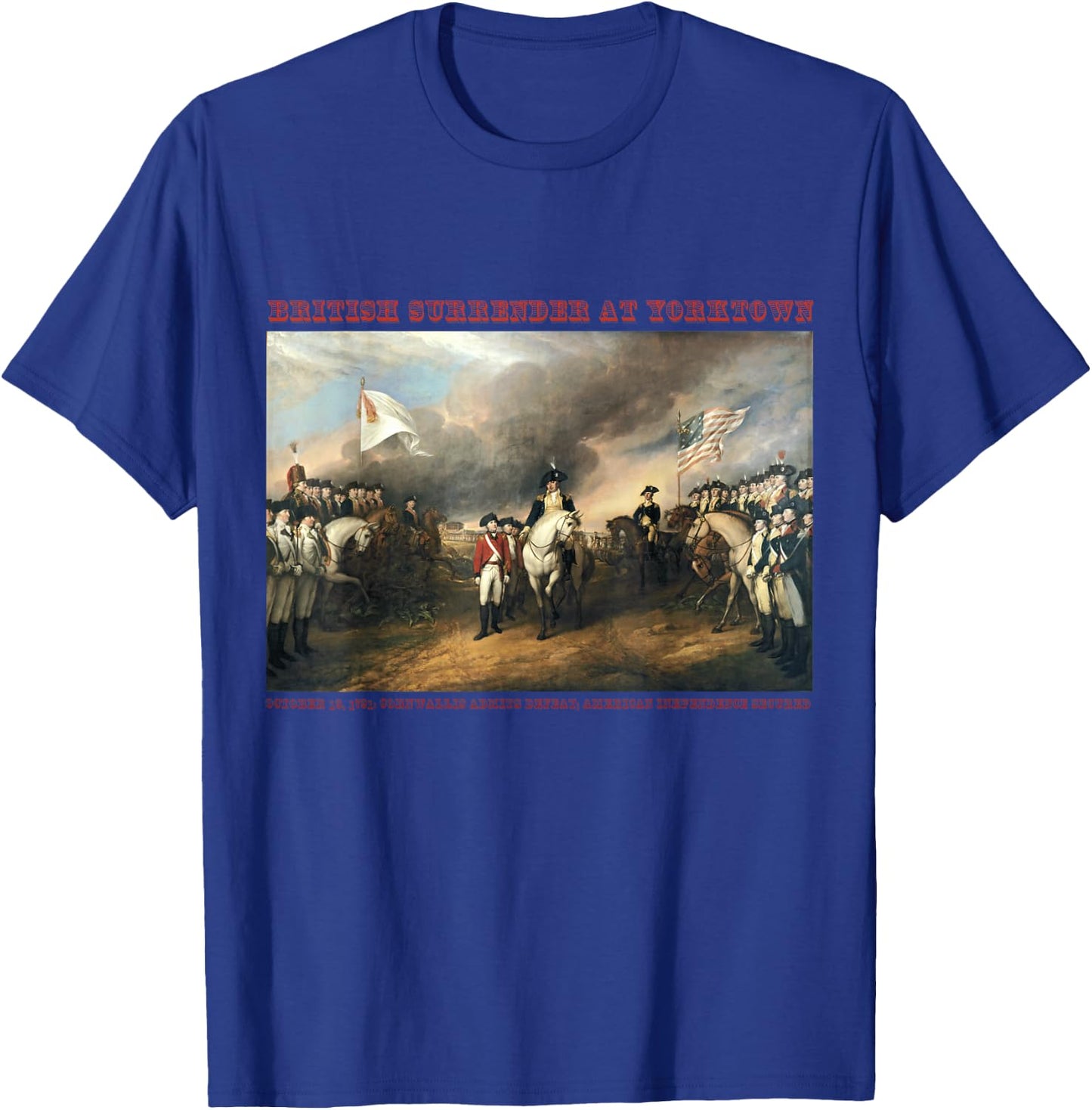 British Surrender at Yorktown,Virginia Revolutionary War T-Shirt - T-Shirt | Royal