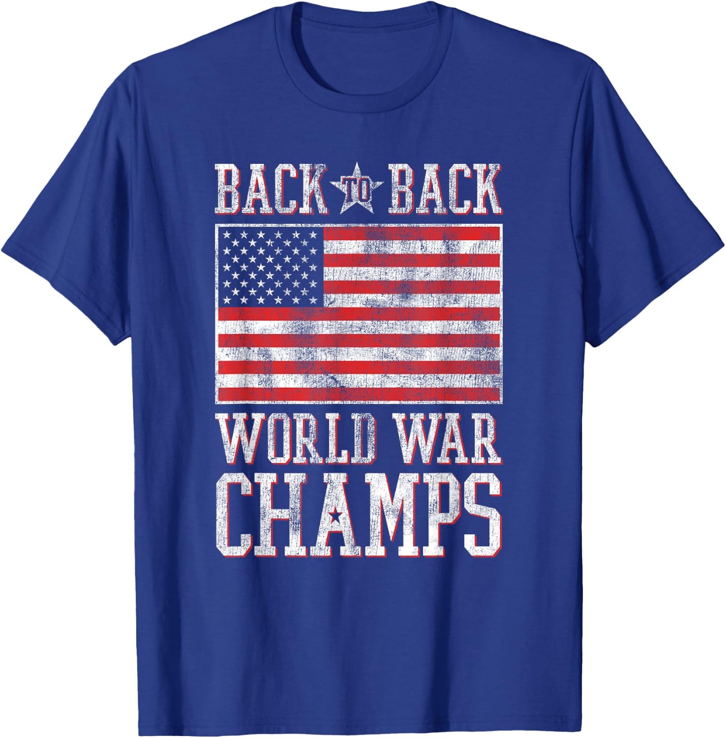 Trendy Back to Back World War Champs American Flag T-Shirt - T-Shirt | Royal