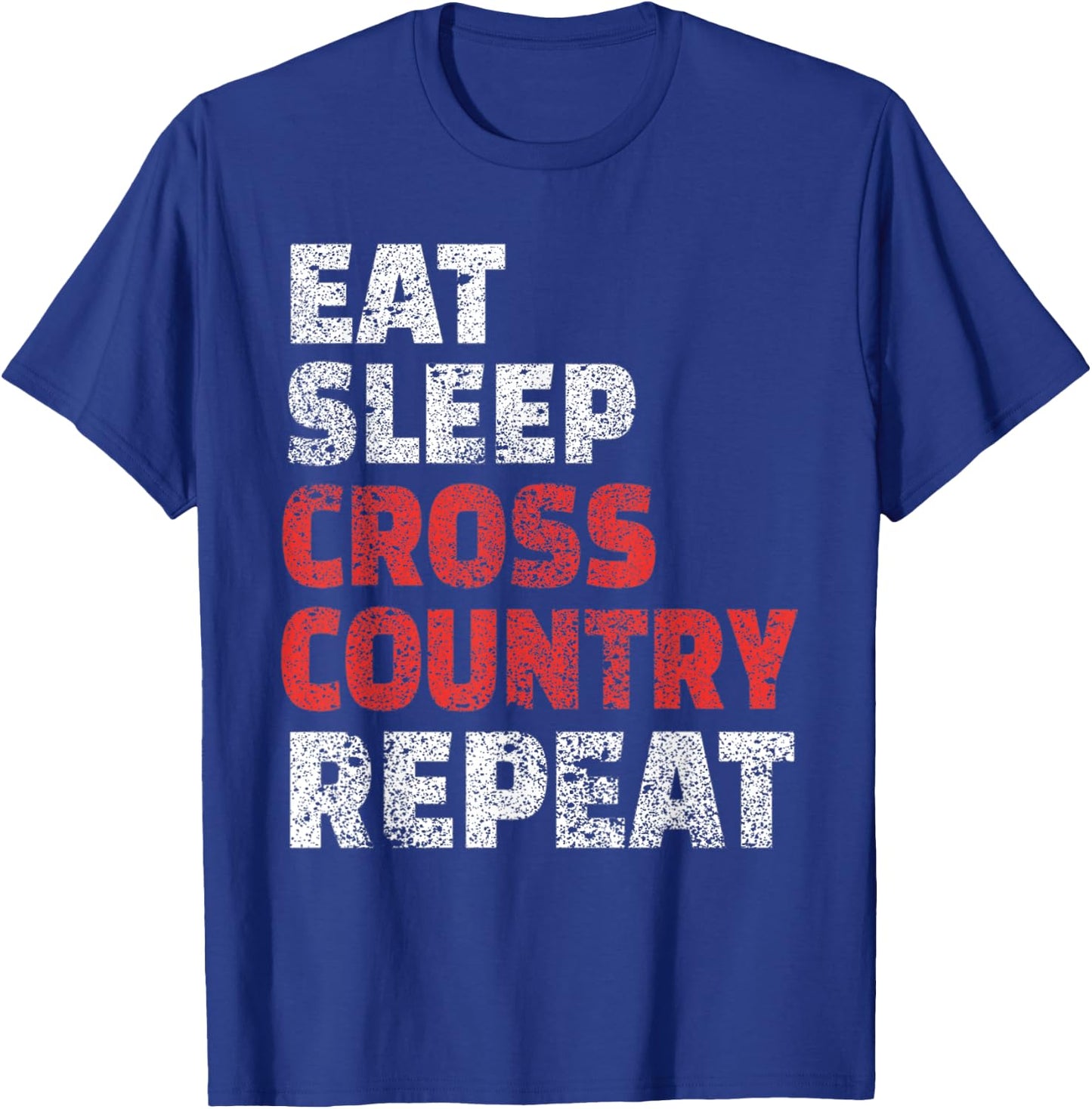 Eat Sleep Cross Country Repeat Shirt Cool Sports Gift T-Shirt - T-Shirt | Royal