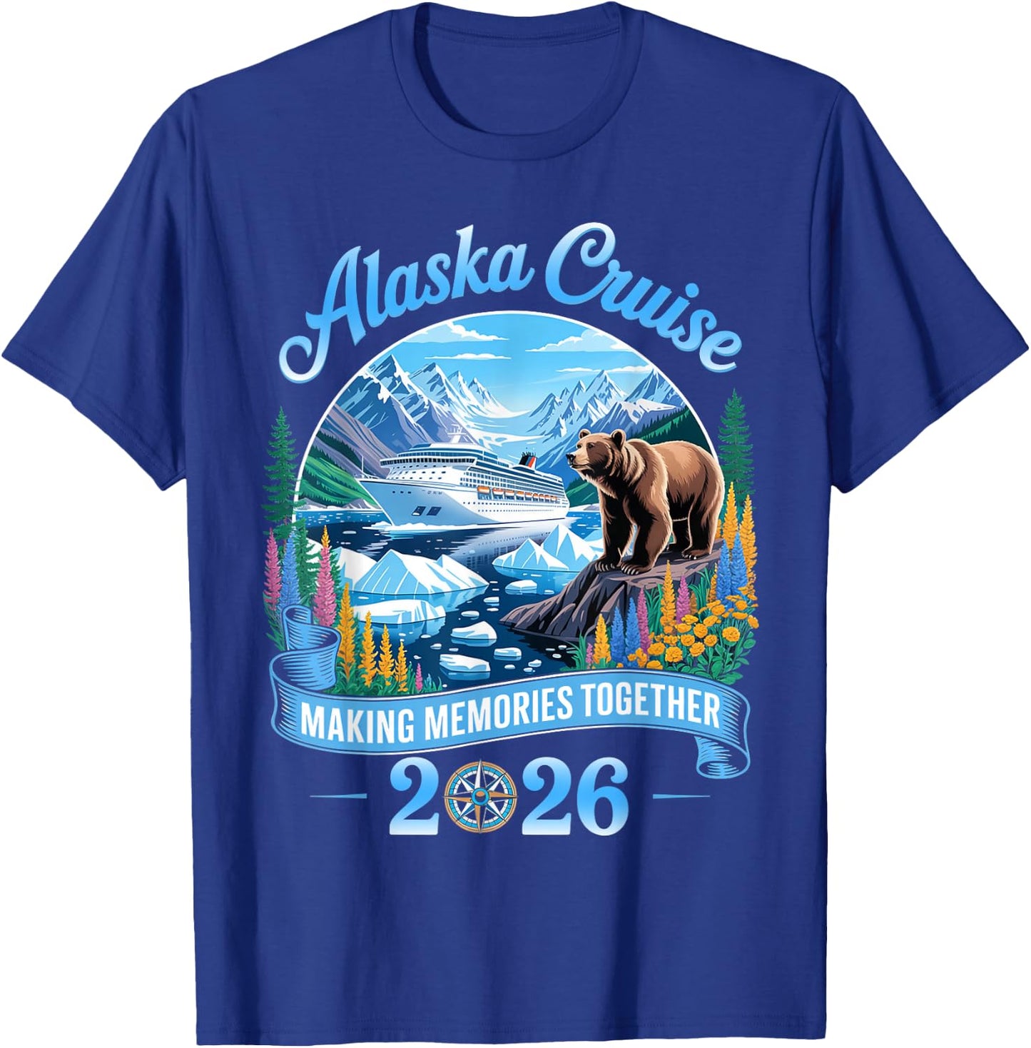 Alaska Cruise 2026 Making Memories Together Family Vacation T-Shirt - T-Shirt | Royal