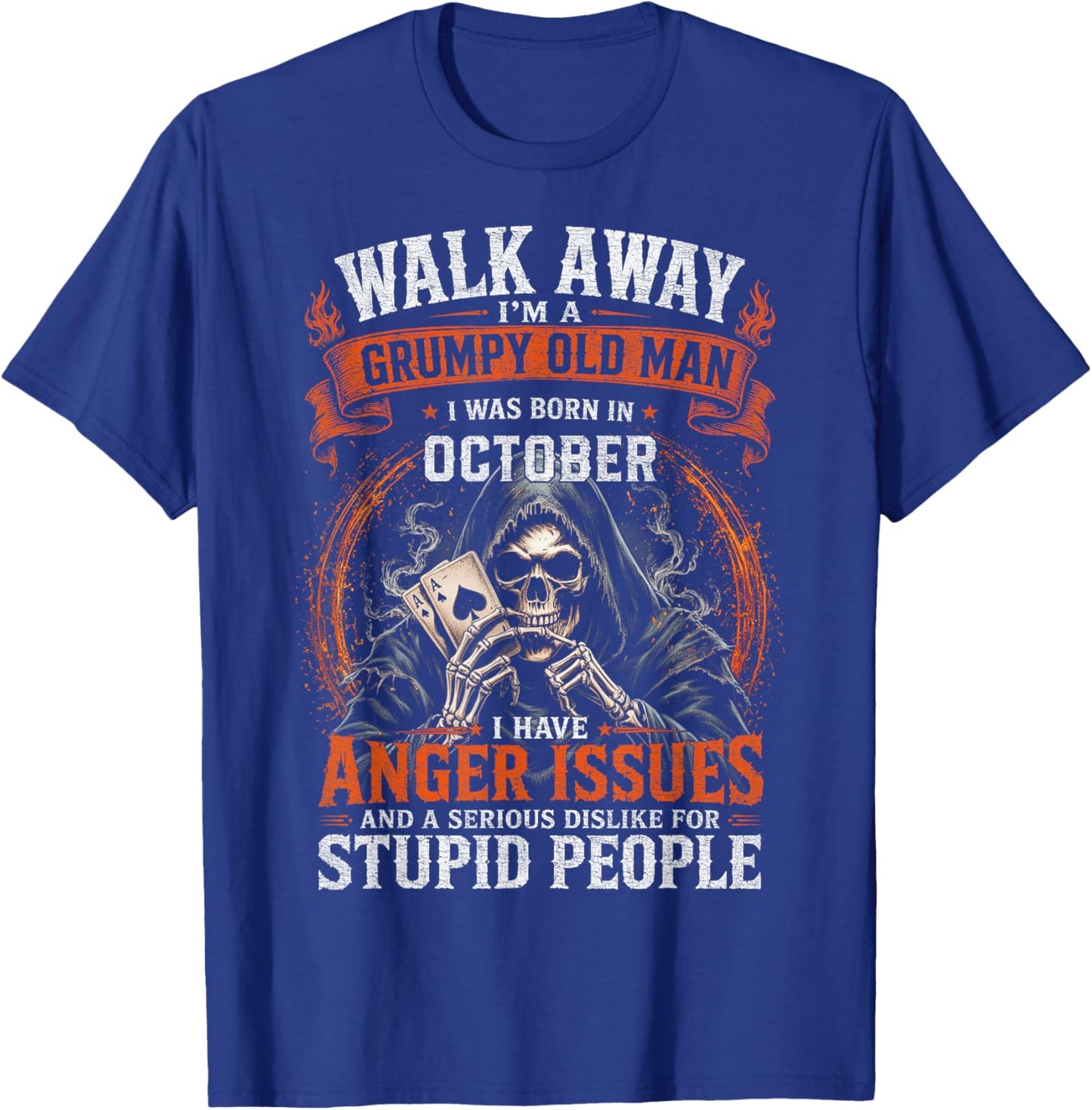 Walk Away I’m A Grumpy Old Man Born in October T-Shirt - T-Shirt | Royal