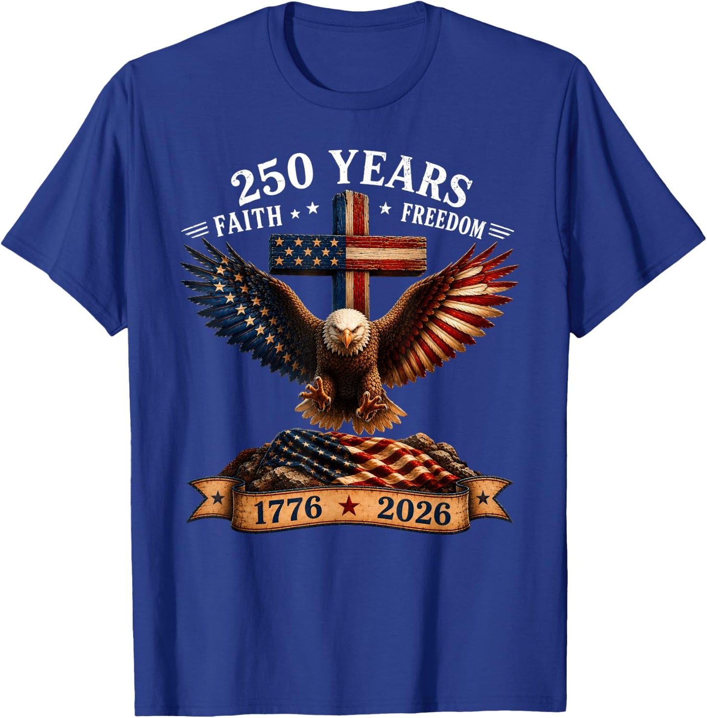 250th Anniversary USA Faith Freedom 4th of July Patriotic T-Shirt - T-Shirt | Royal