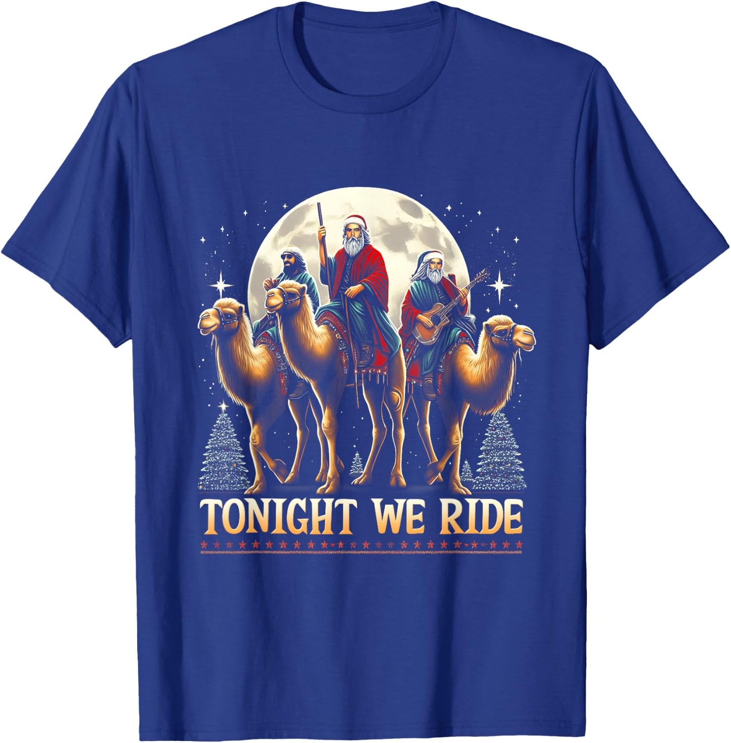 Tonight We re Ride Christmas 3 Wise Men Camel Ride Christian T-Shirt - T-Shirt | Royal