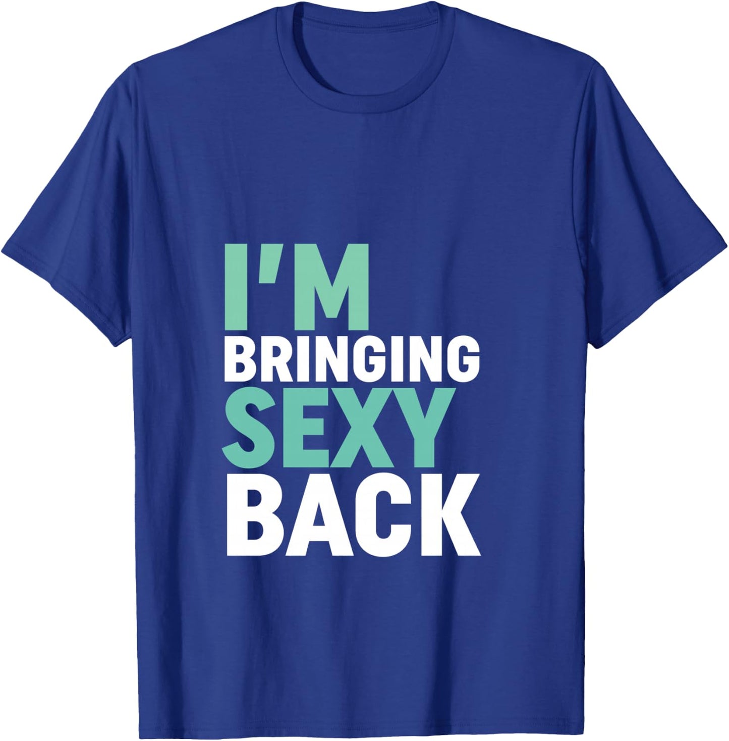 Funny Motivational Gym Workout Bringing Sexy Back T-Shirt - T-Shirt | Royal