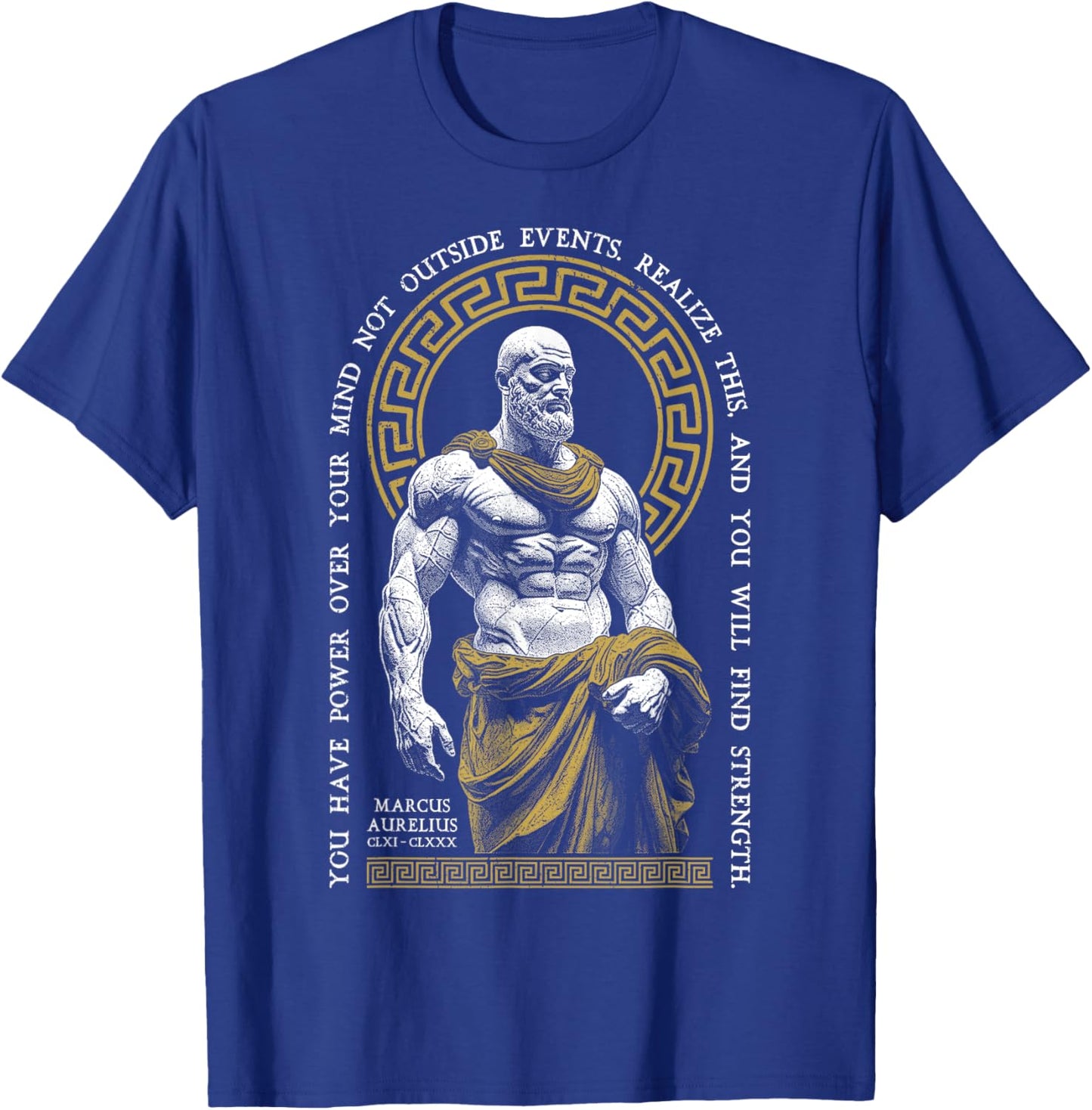 Stoic Philosophy Find Strength Marcus Aurelius Stoicism T-Shirt - T-Shirt | Royal