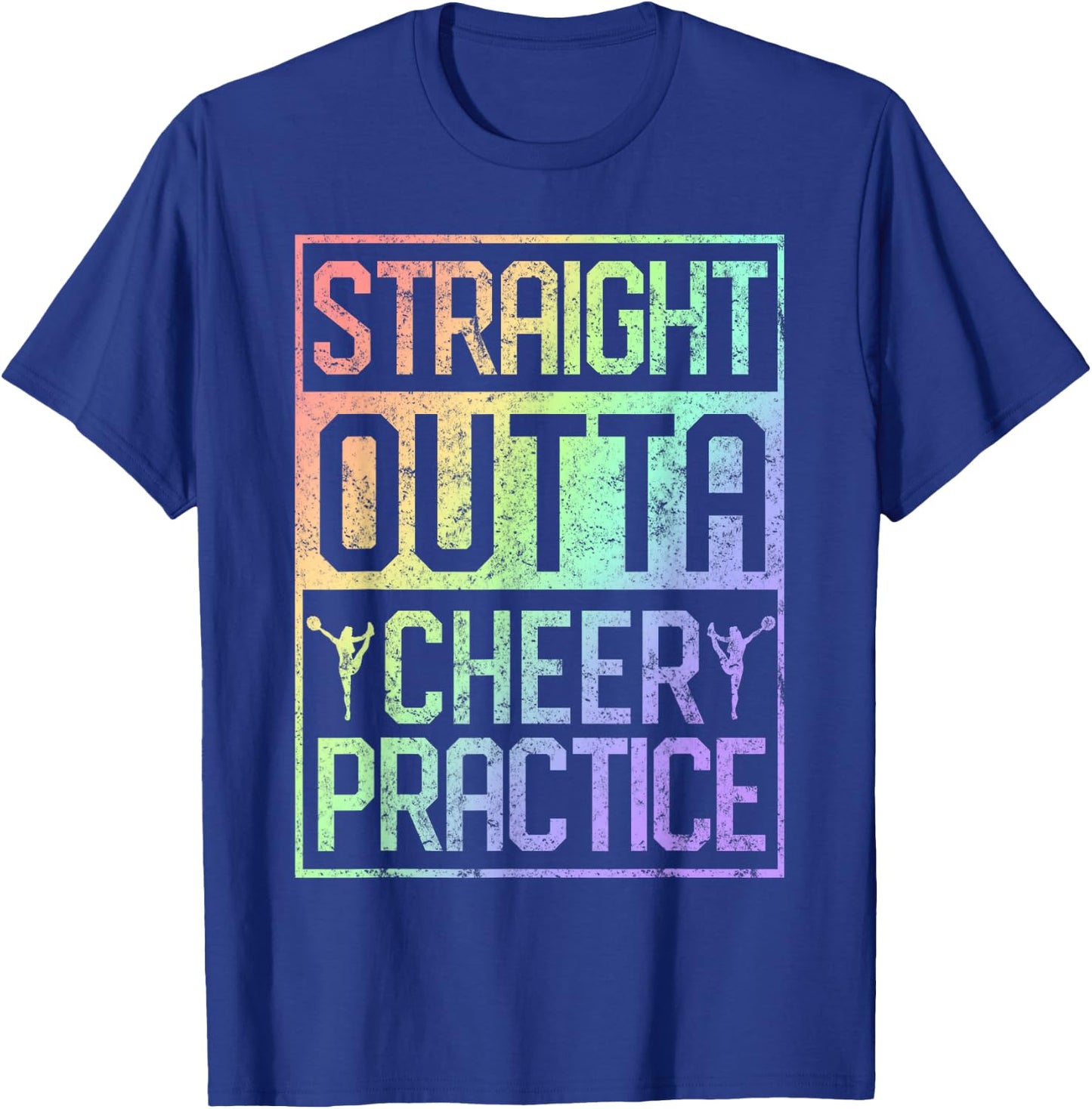 Straight Outta Cheer Practice Cheerleading Gift T-Shirt - T-Shirt | Royal