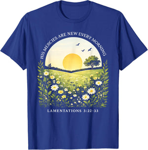 His Mercies are New Every Morning Lamentations 3:22-23 T-Shirt - T-Shirt | Royal