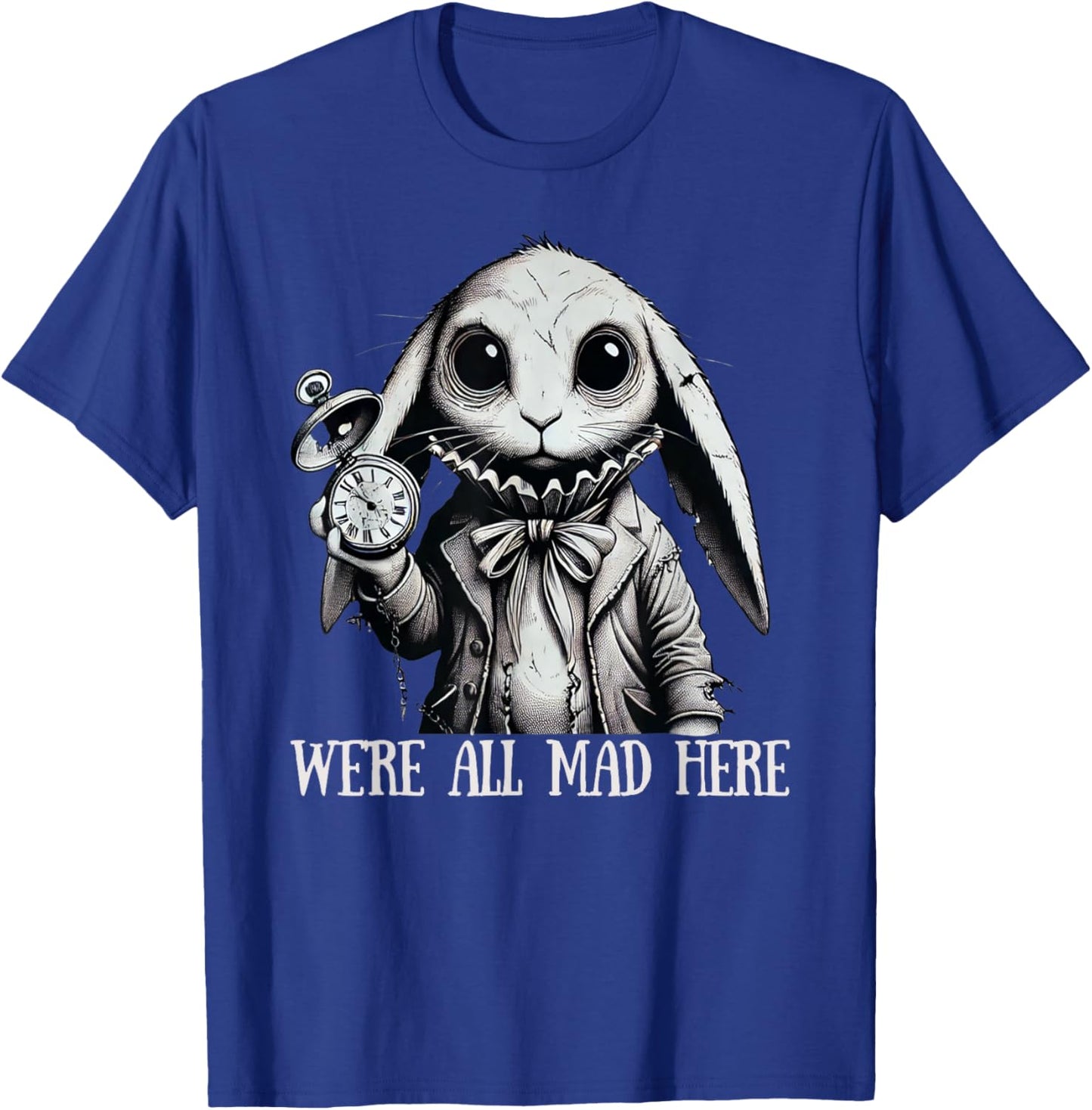 Alice in Wonderland - We're All Mad Here Rabbit Hatter Quote T-Shirt - T-Shirt | Royal