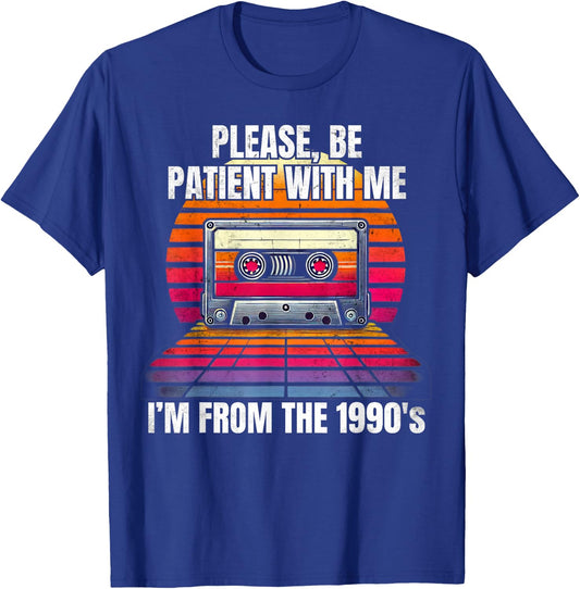 Please Be Patient With Me I'm From the 1900s T-Shirt - T-Shirt | Royal