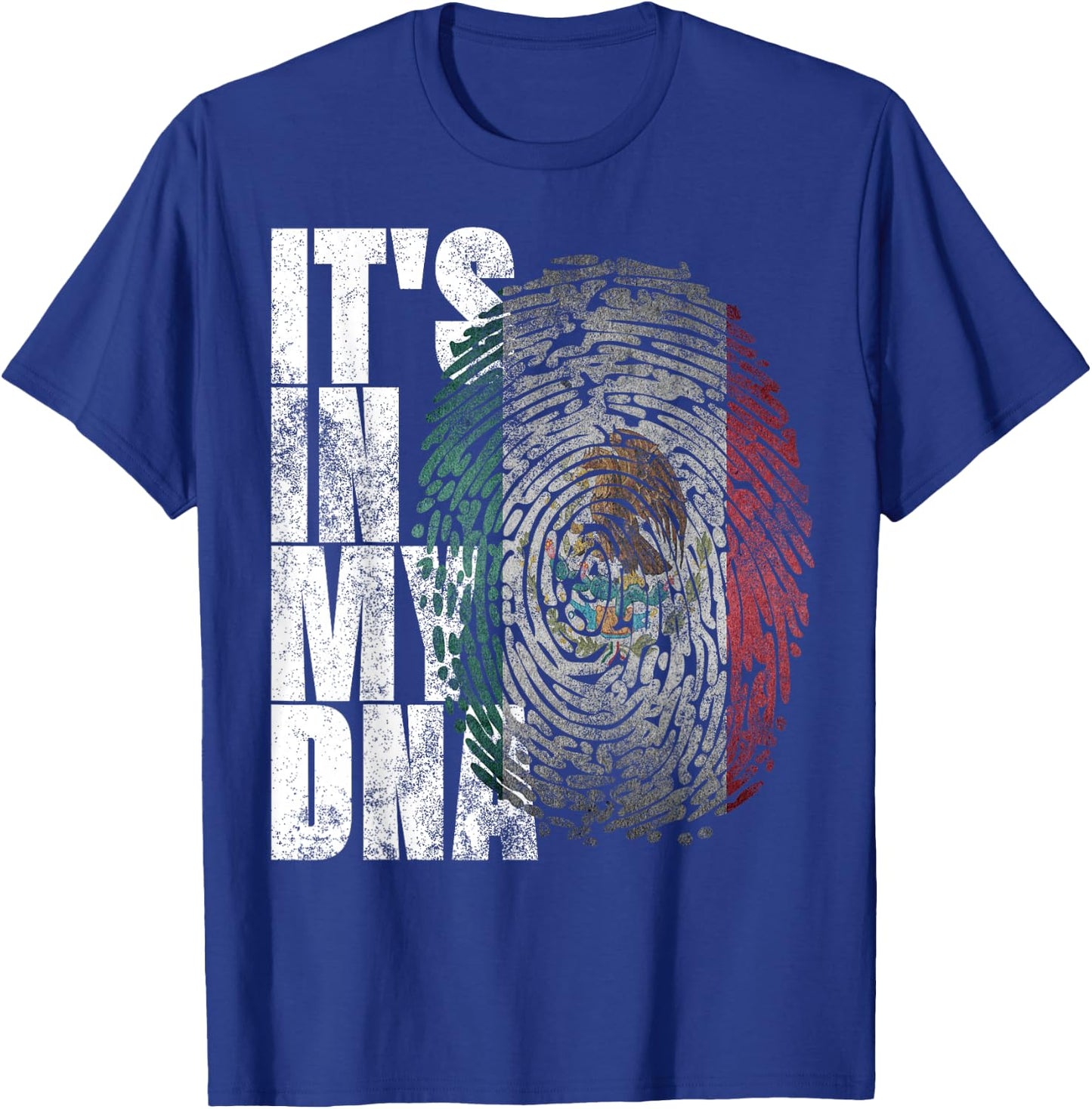 It's in My DNA Mexican Proud Hispanic Gift Mexico Flag T-Shirt - T-Shirt | Royal