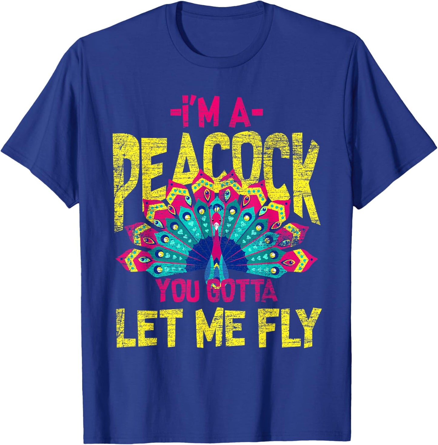 You Gotta Let Me Fly Peacock T-Shirt - T-Shirt | Royal