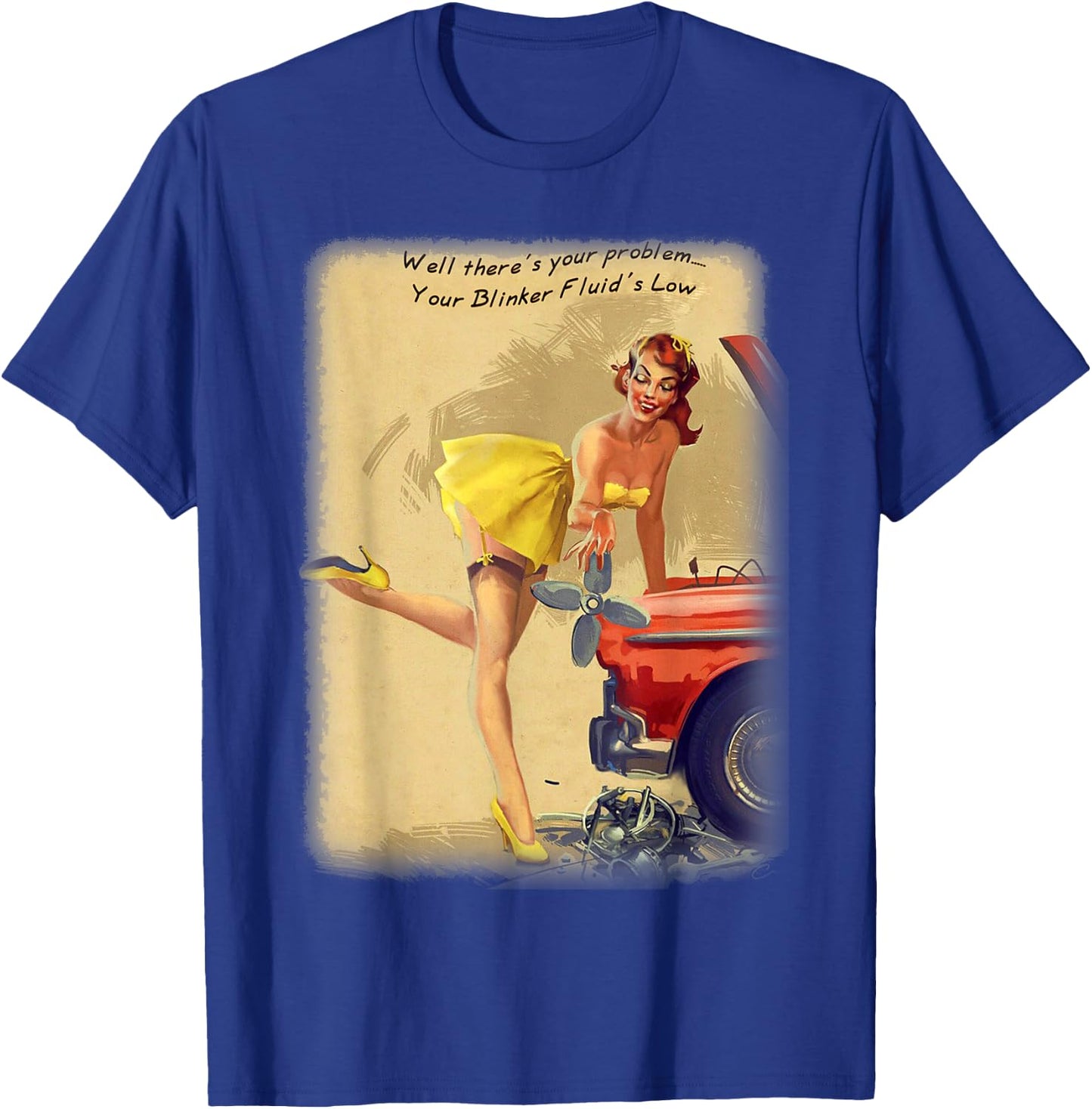 Pin Up Blinker Fluid Funny Joke Great Mechanics Gift T-Shirt - T-Shirt | Royal