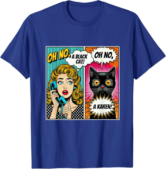 Oh No a Black Cat & Karen Funny Comic Cat Lovers Design T-Shirt - T-Shirt | Royal