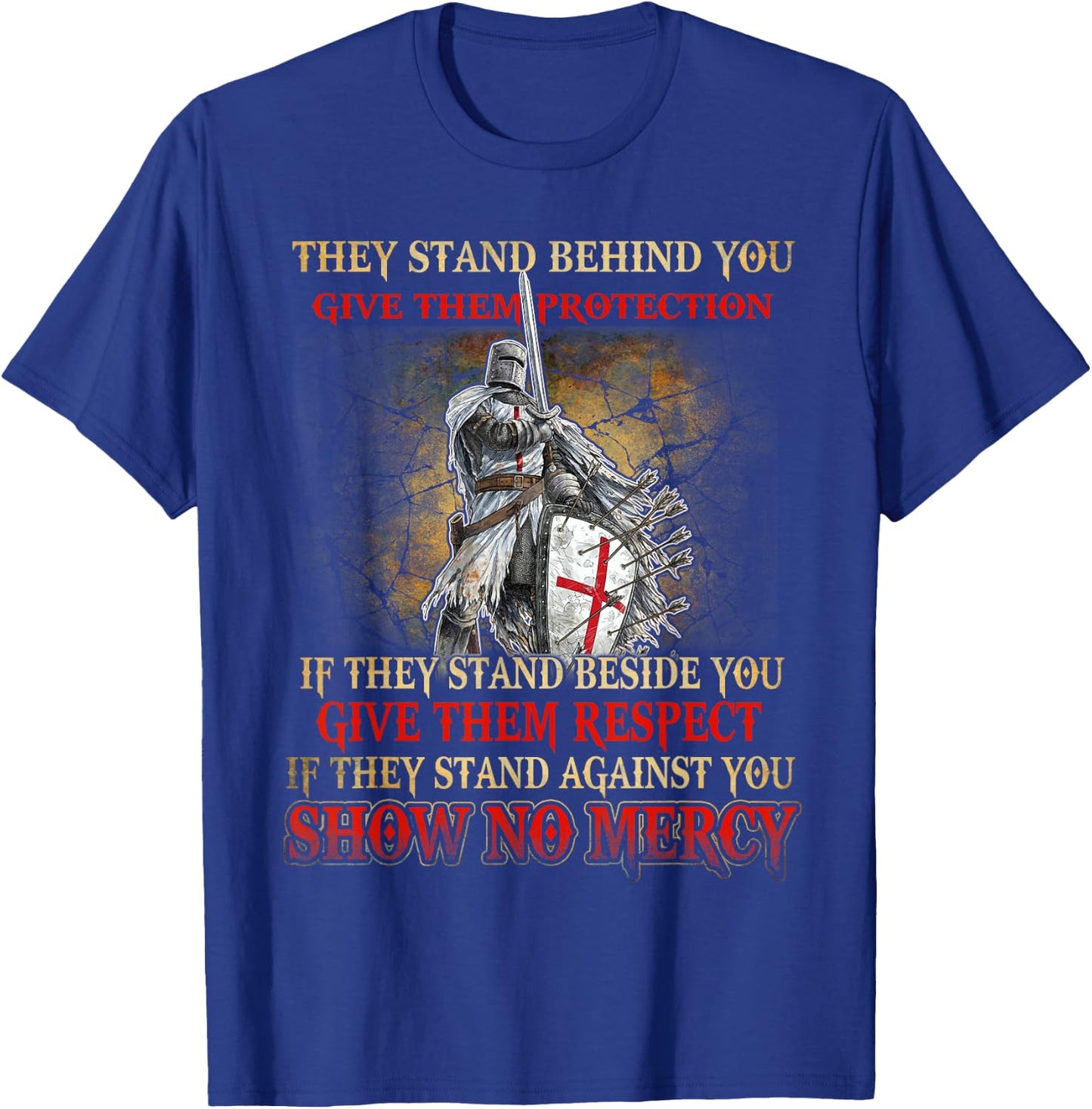 Knight Templar If They Stand Behind You Give Them Protection T-Shirt - T-Shirt | Royal