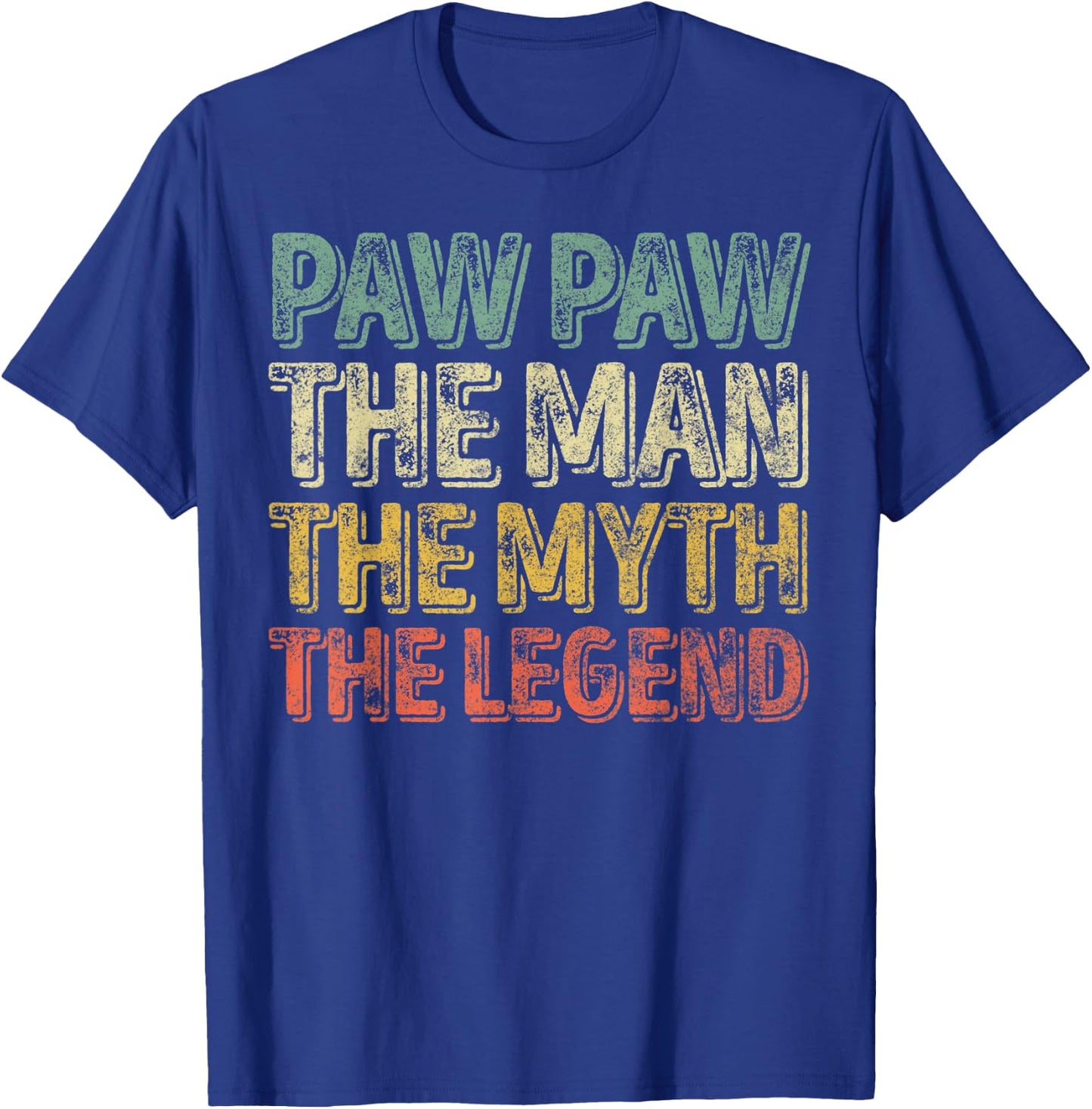 Paw Paw The Man The Myth The Legend Shirt Christmas Gift T-Shirt - T-Shirt | Royal