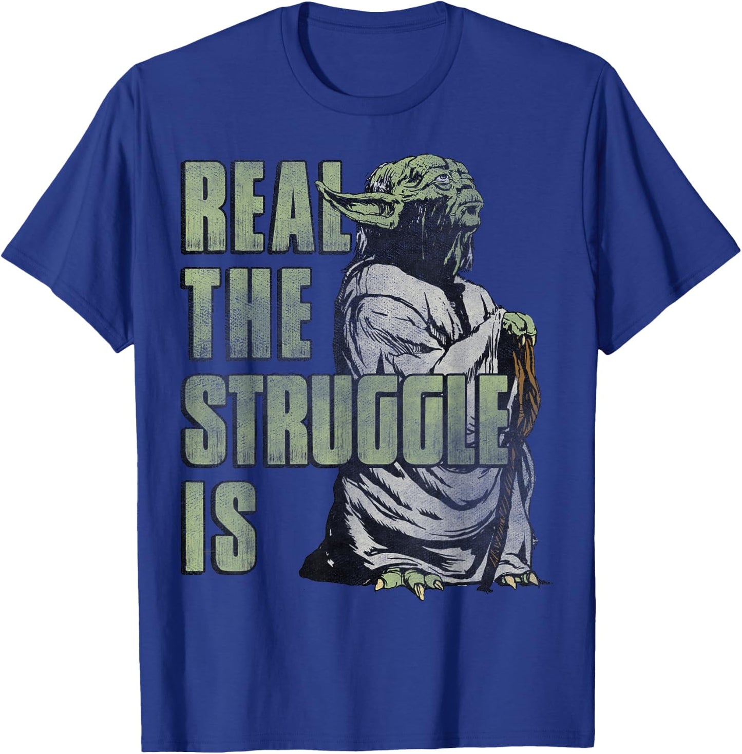 Star Wars Yoda Real The Struggle Is Graphic T-Shirt - T-Shirt | Royal