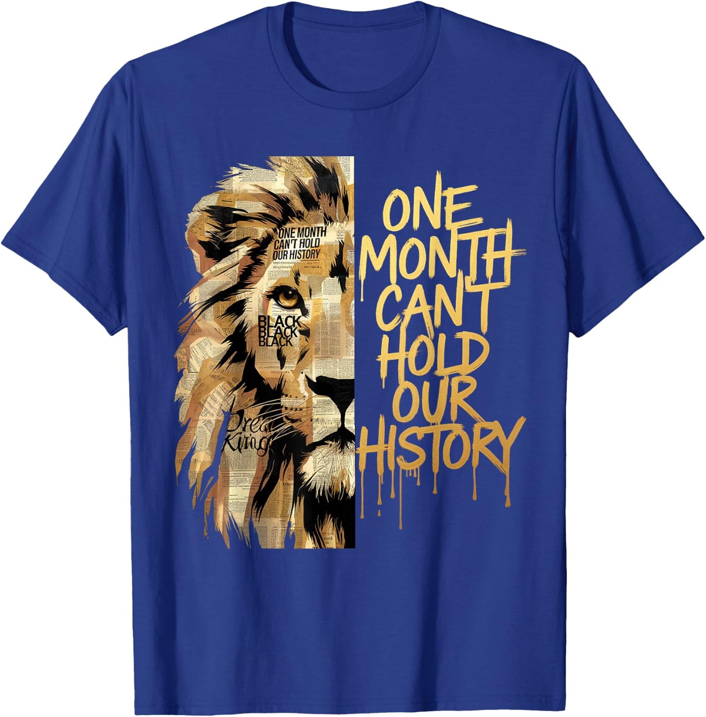Black History Month Lion One Month Can't Hold Our History T-Shirt - T-Shirt | Royal