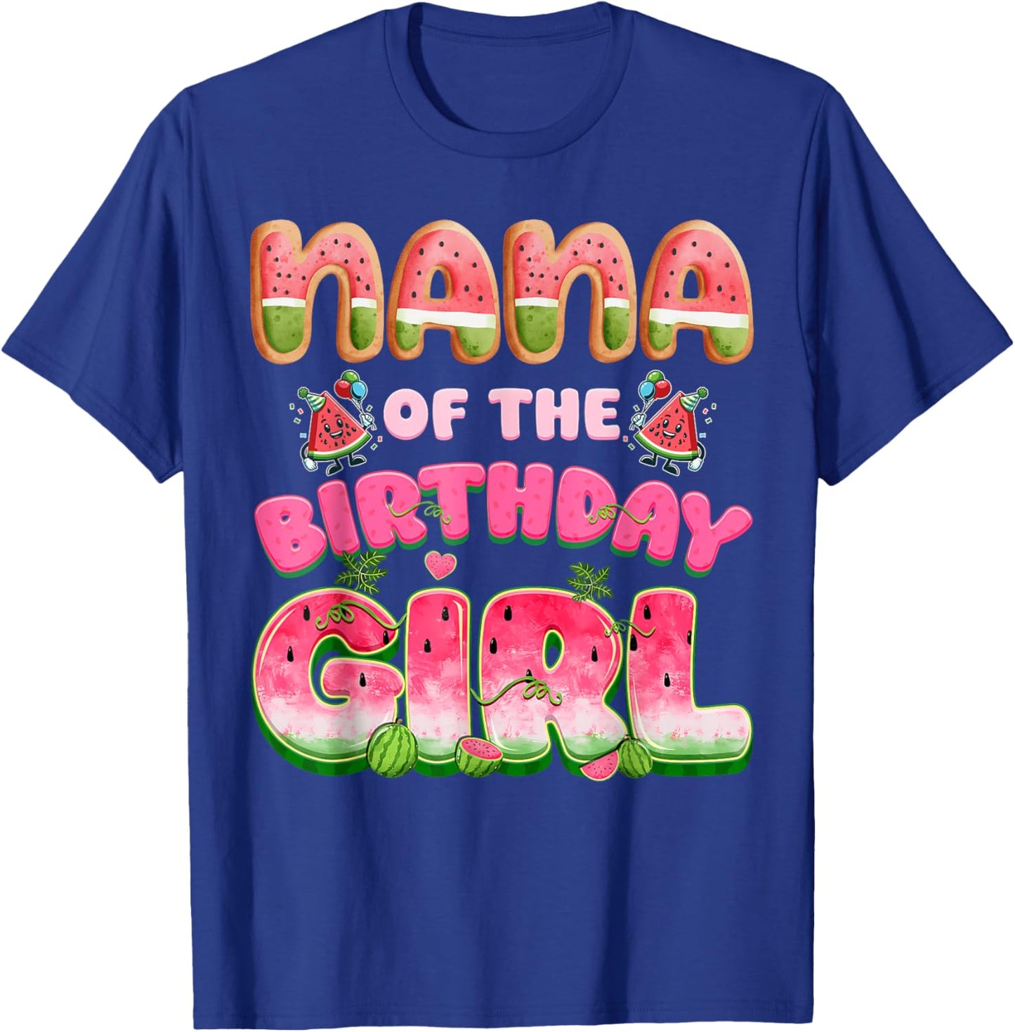 Nana of The Birthday Girl One in A Melon Watermelon Family T-Shirt - T-Shirt | Royal