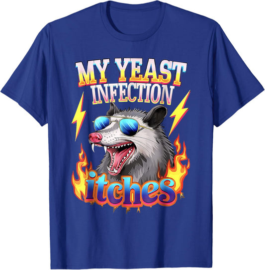 Inappropriate My Yeast Infection Itches Opossum Meme Cute T-Shirt - T-Shirt | Royal