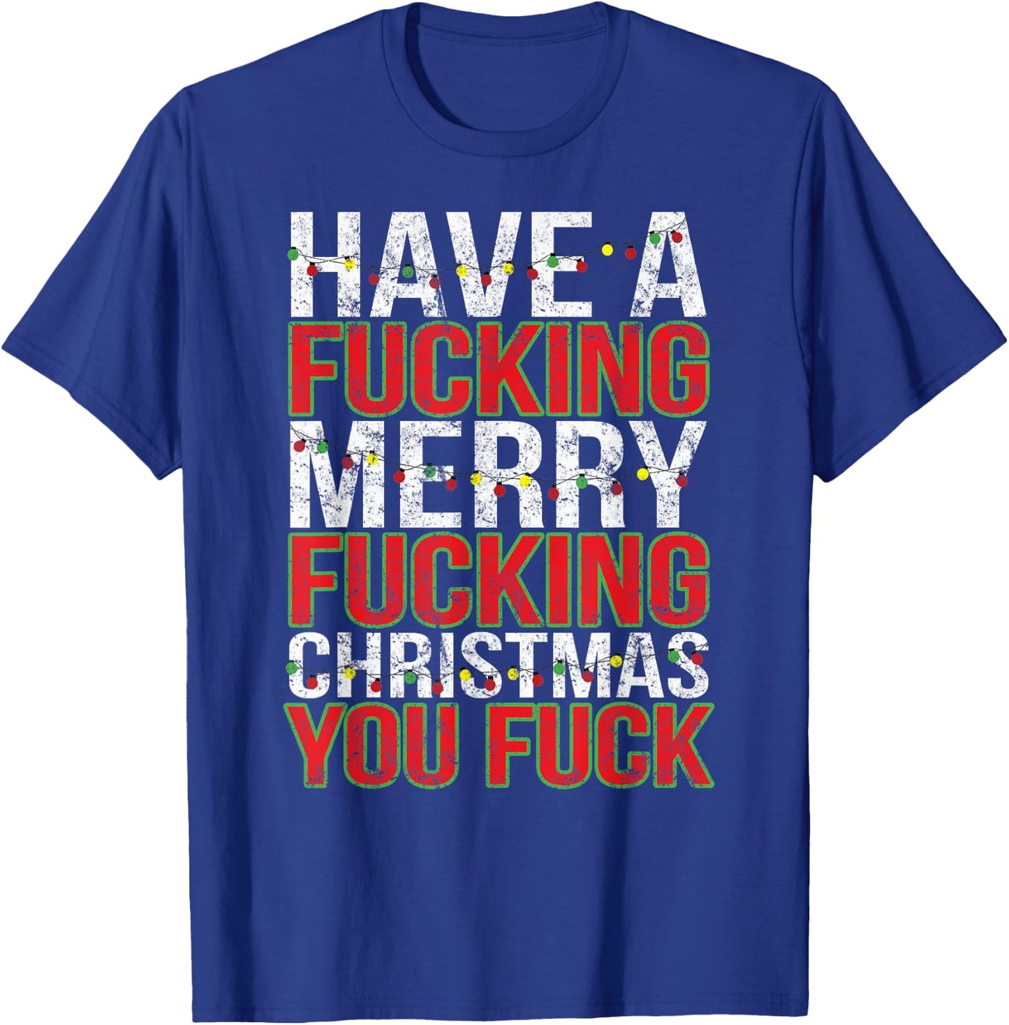 Crude Adult Humor Bah Humbug Gift Merry Fucking Christmas T-Shirt - T-Shirt | Royal