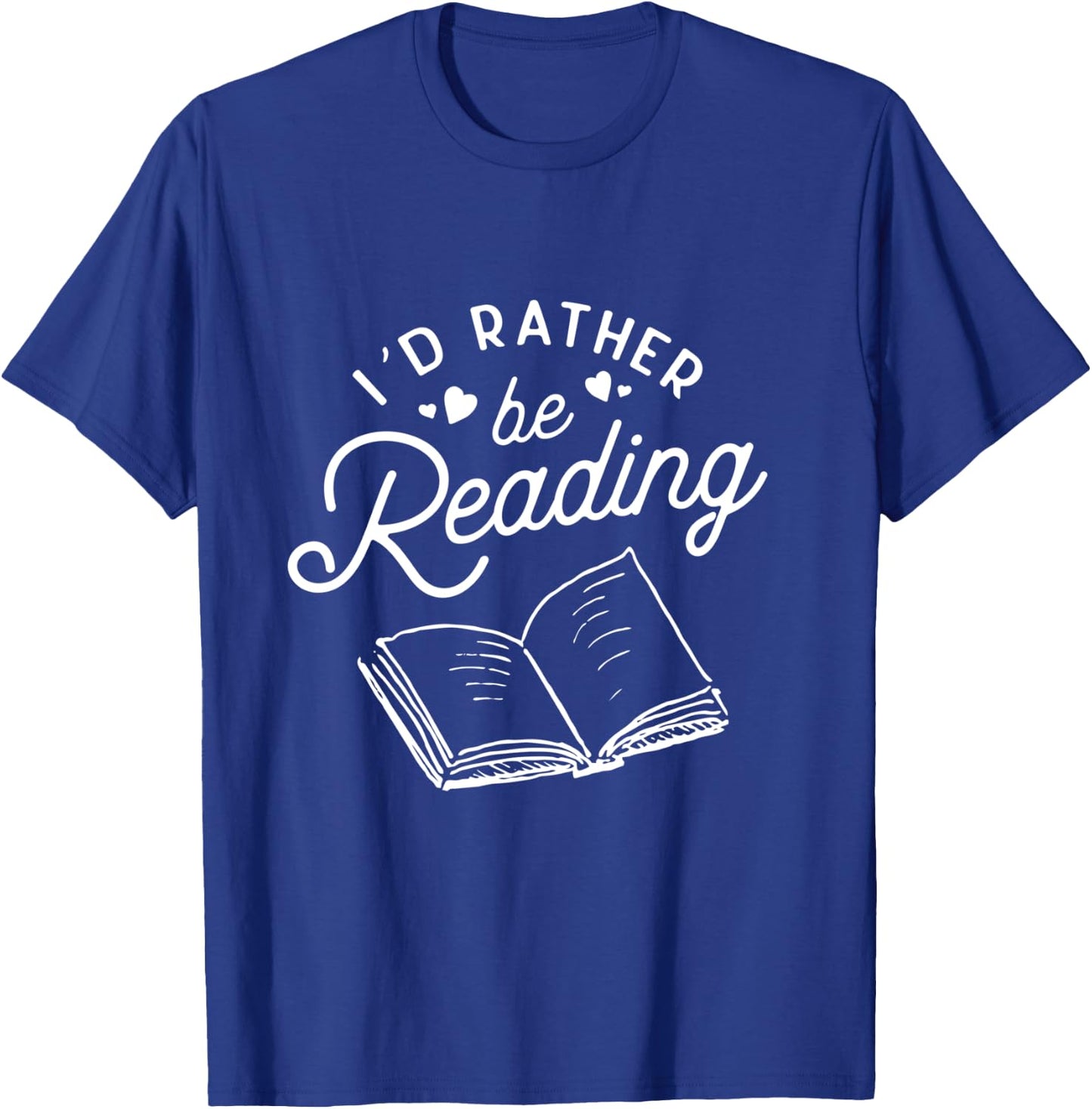 I'd Rather be Reading Book Lover Gift Readers T-Shirt - T-Shirt | Royal