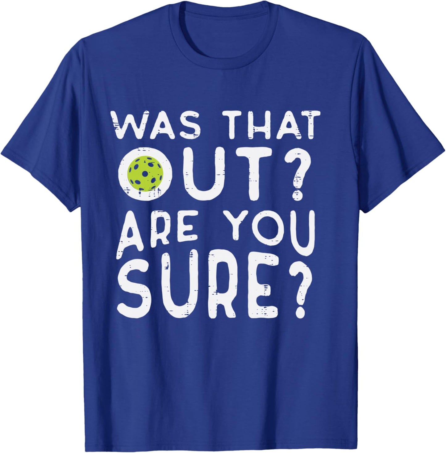 Pickleball was That Out You Sure Pickle Ball Women Men Kids T-Shirt - T-Shirt | Royal