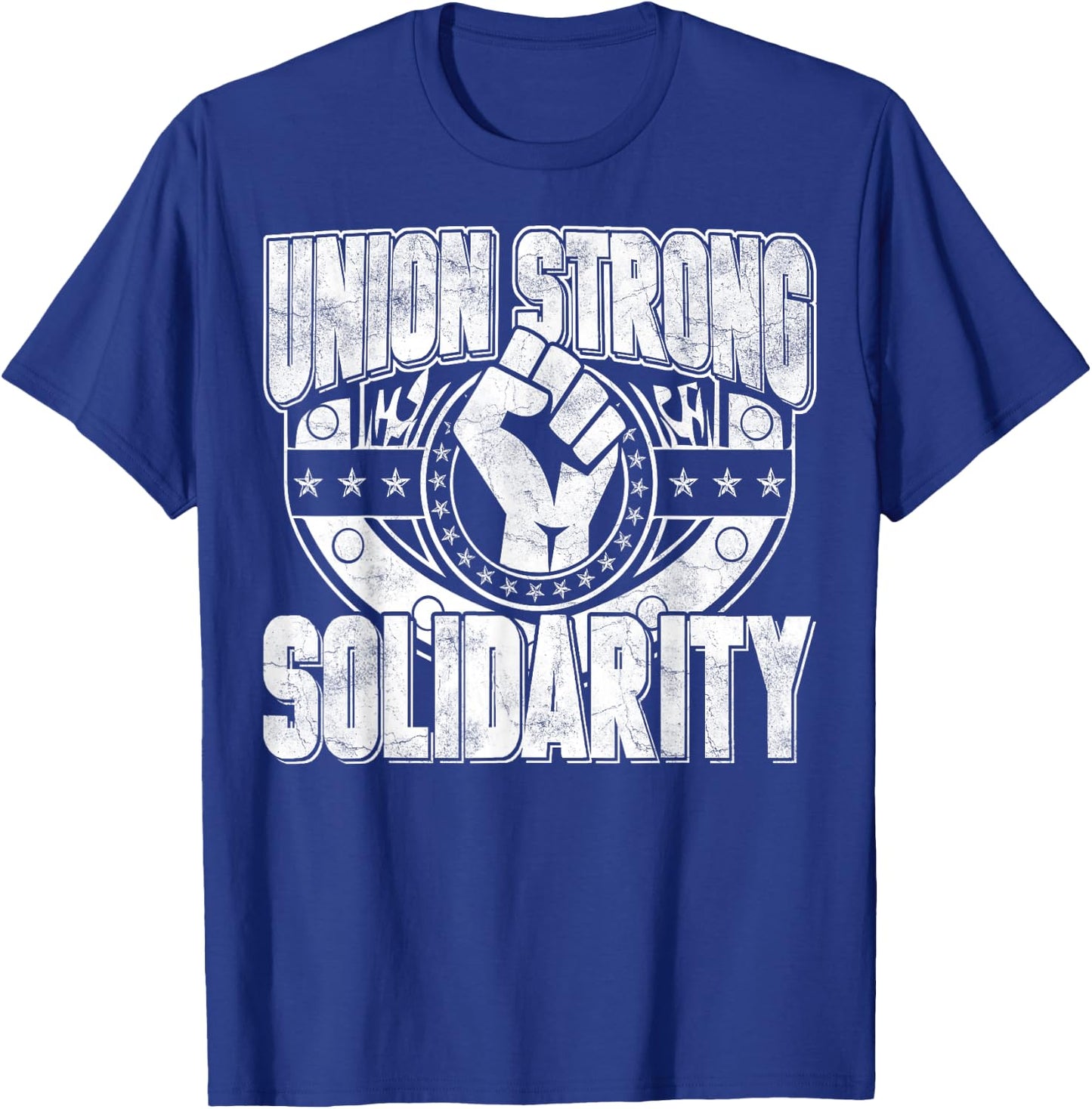 Union Shirt Strong Solidarity T-Shirt - T-Shirt | Royal