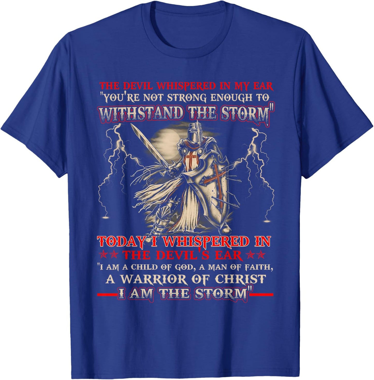 Knight Templar I Am The Storm Christ Gift T-Shirt - T-Shirt | Royal