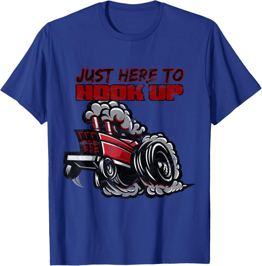 Tractor Pulling Shirt | Funny Just Here to Hook Up Pulling T-Shirt - T-Shirt | Royal