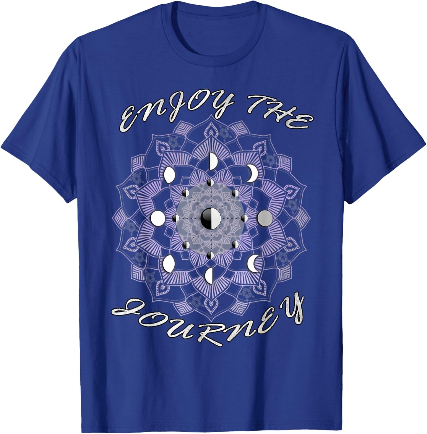 Moon Phases Inspirational Quote Enjoy The Journey Inspiring T-Shirt - T-Shirt | Royal