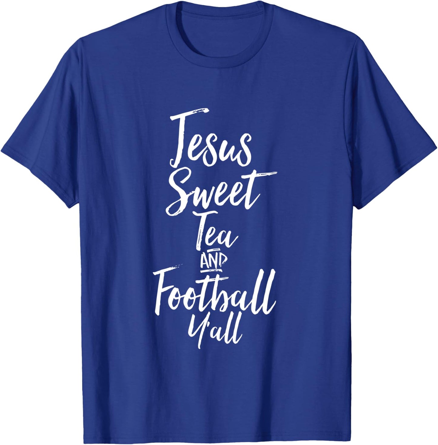 Jesus Sweet Tea And Football Yall Shirt Southern Christian T T-Shirt - T-Shirt | Royal