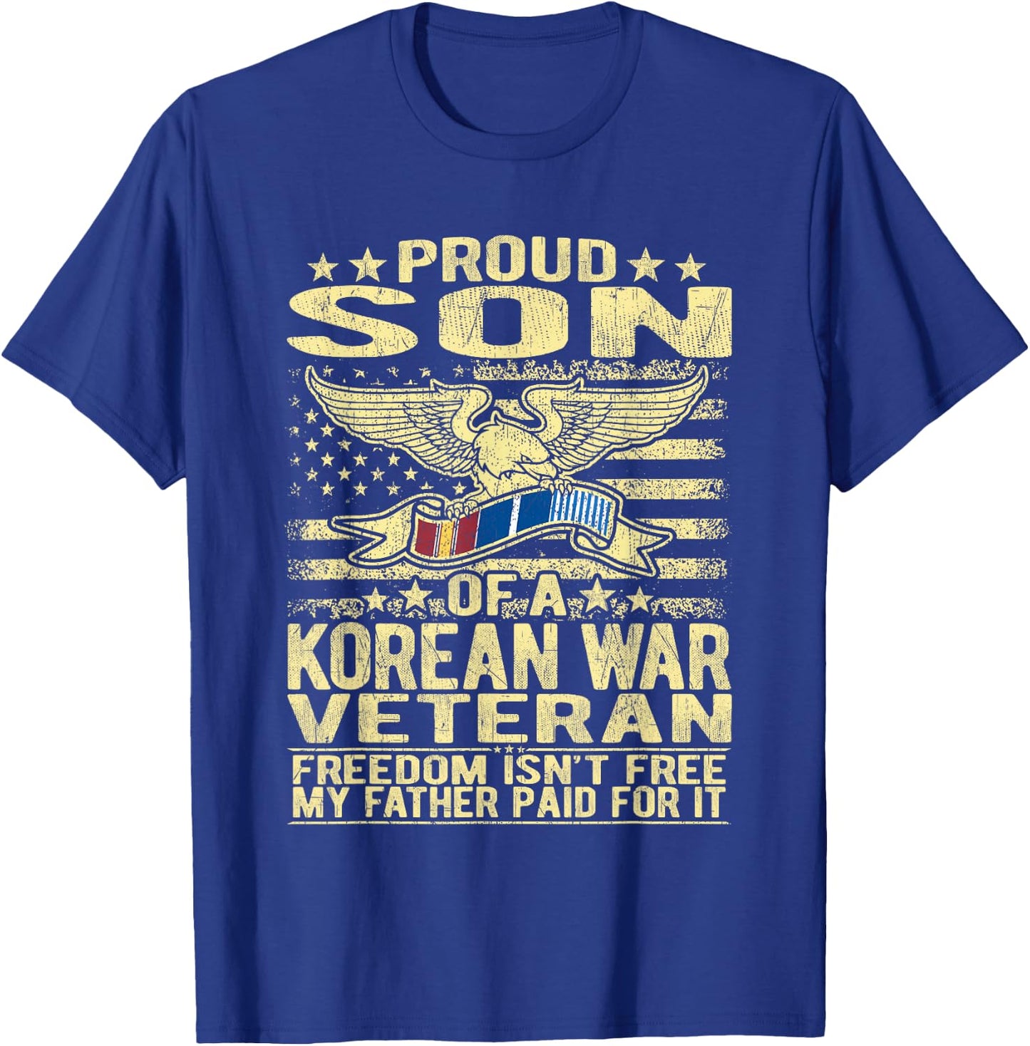 Freedom Isn't Free - Proud Son Of A Korean War Veteran Gift T-Shirt - T-Shirt | Royal