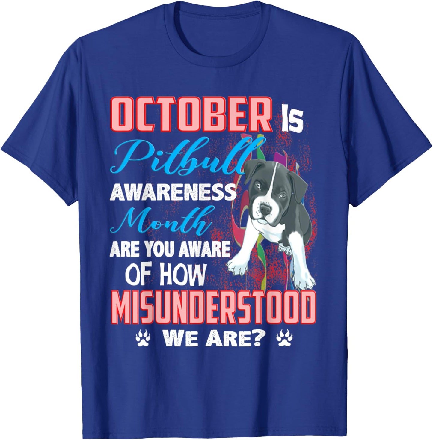 October Is Pitbull Awareness Month T-Shirt - T-Shirt | Royal