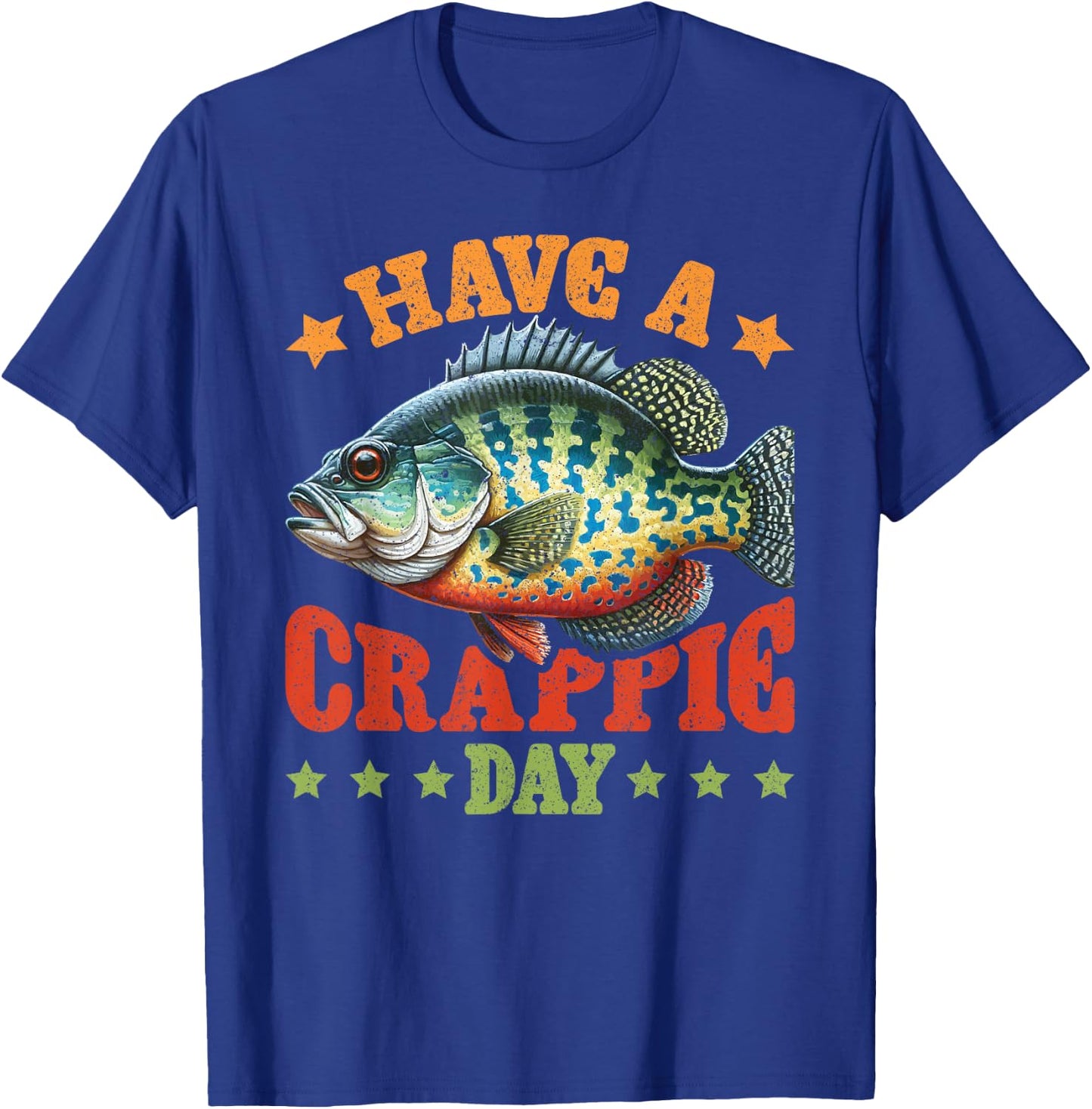 Crappie Fish Have A Crappie Day T-Shirt - T-Shirt | Royal
