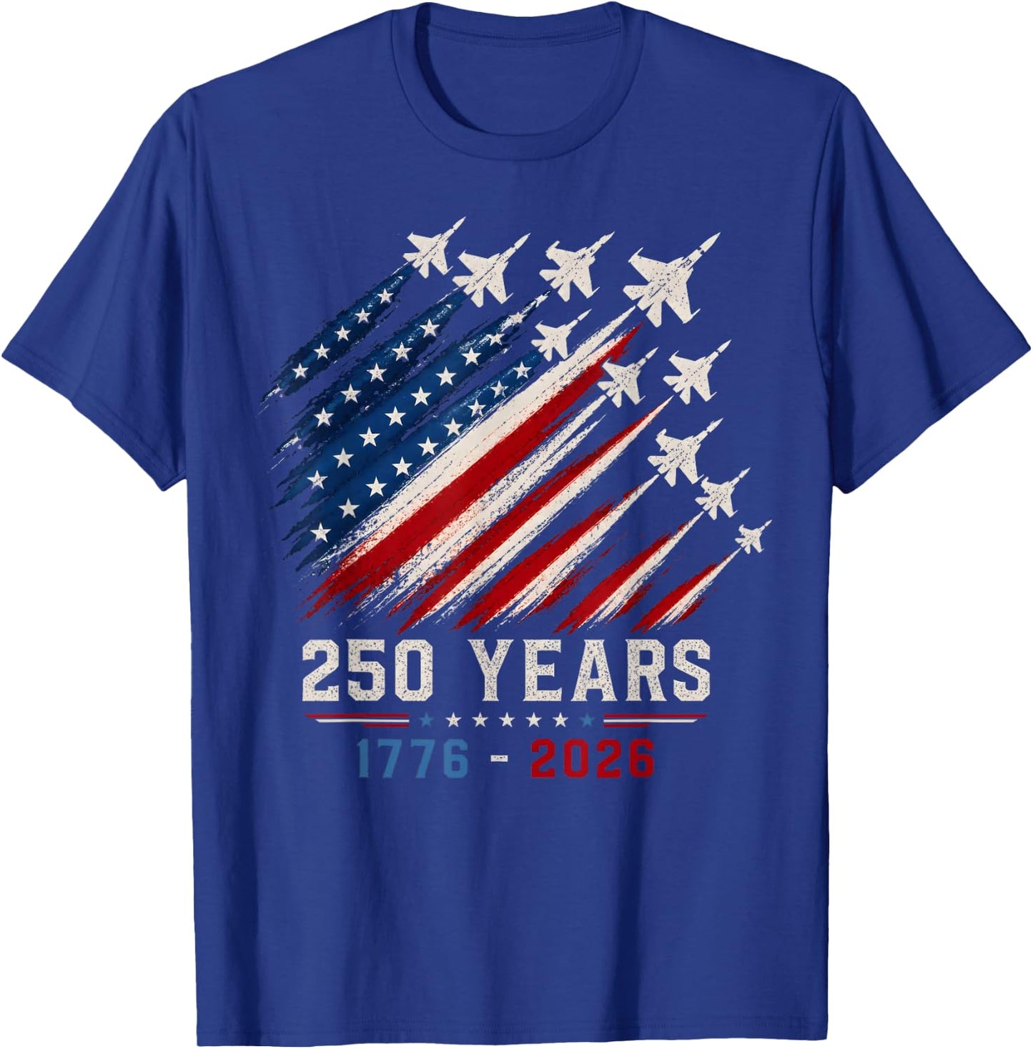 250 Years Anniversary USA Fighter Jet 4th of July Patriotic T-Shirt - T-Shirt | Royal