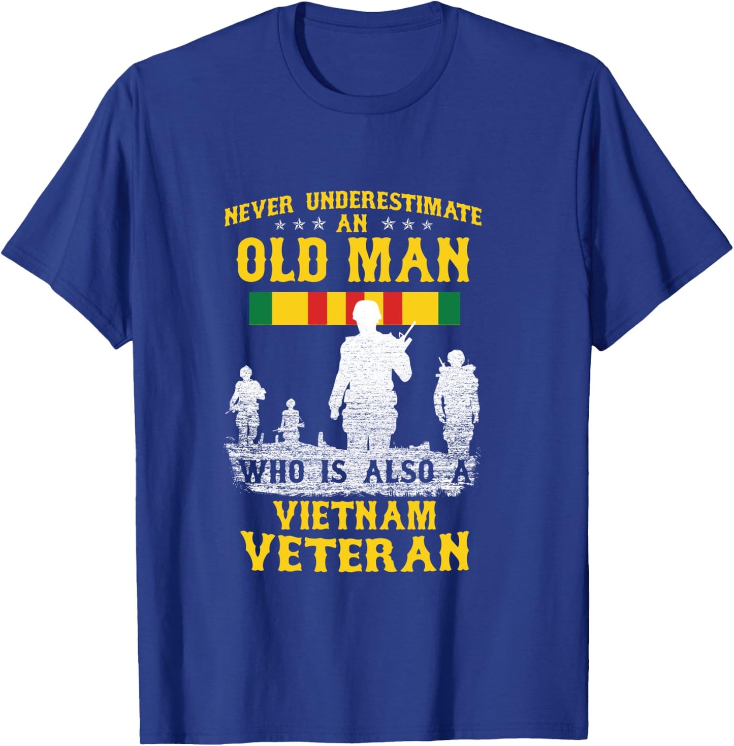 Never Underestimate an OLD MAN Vietnam Veteran - Gift T-Shirt - T-Shirt | Royal